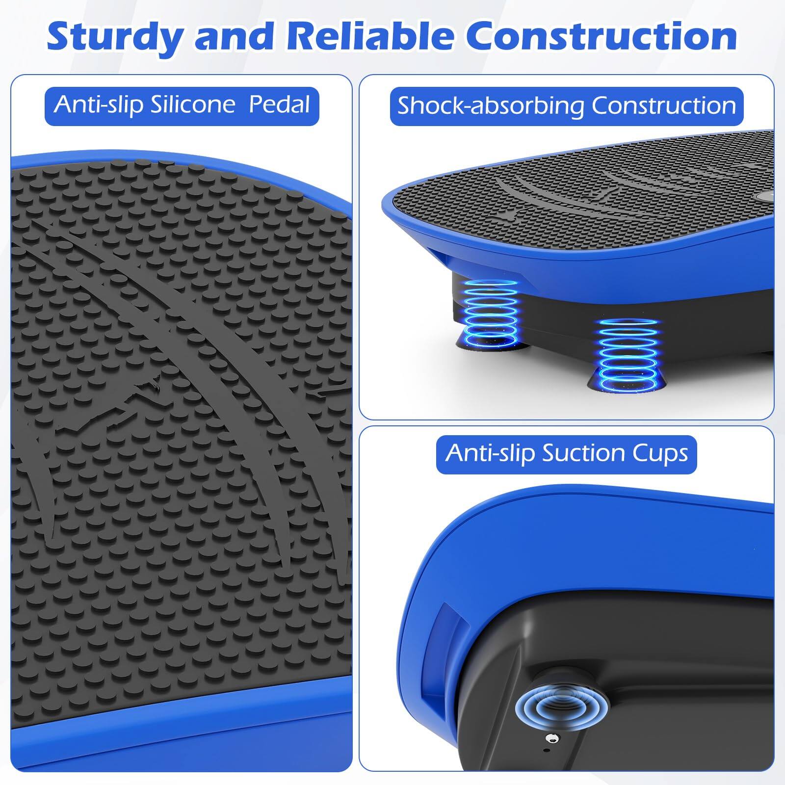 Sturdy and Reliable Construction

- Anti-slip Silicone Pedal
- Shock-absorbing Construction
- Anti-slip Suction Cups