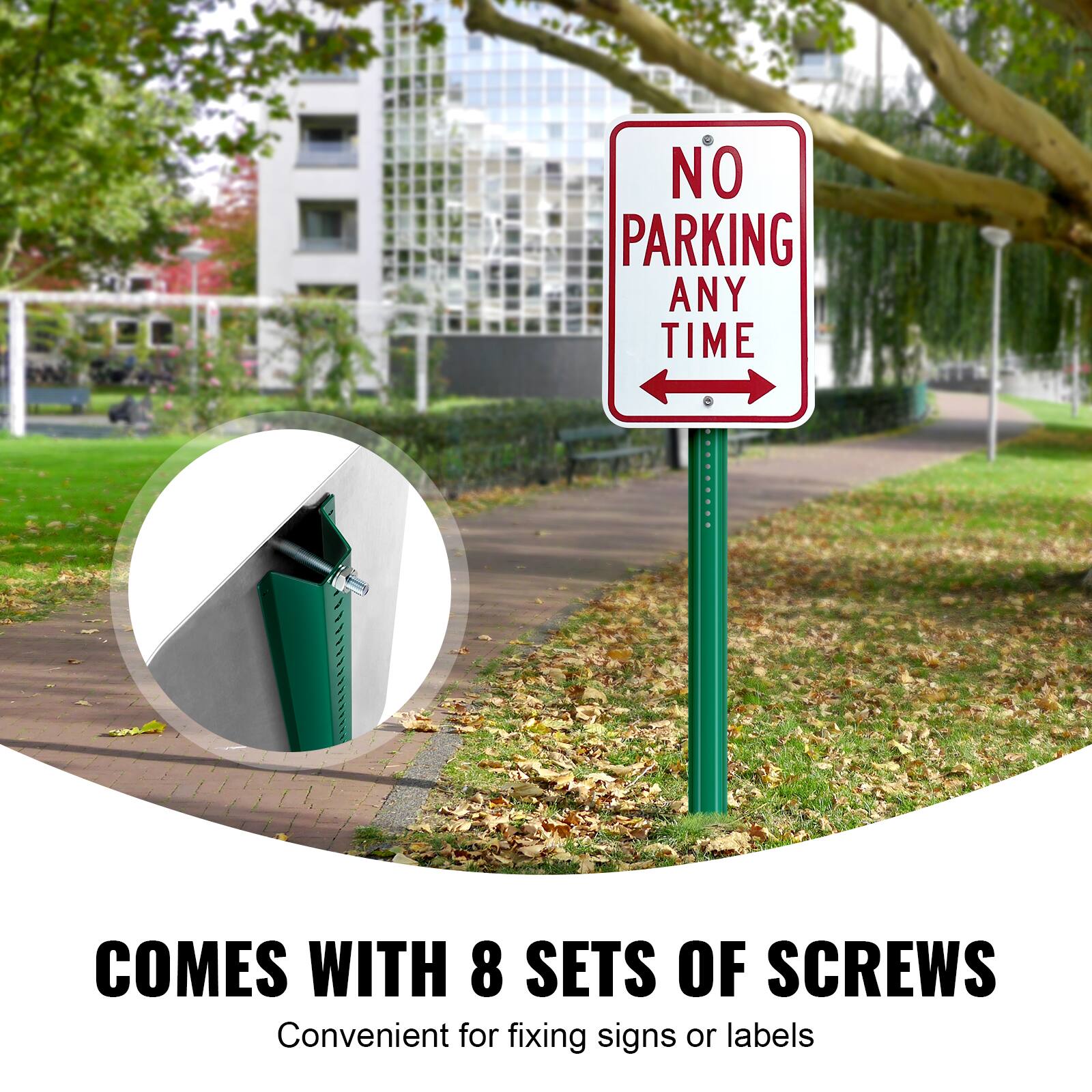 NO PARKING ANY TIME  
COMES WITH 8 SETS OF SCREWS  
Convenient for fixing signs or labels