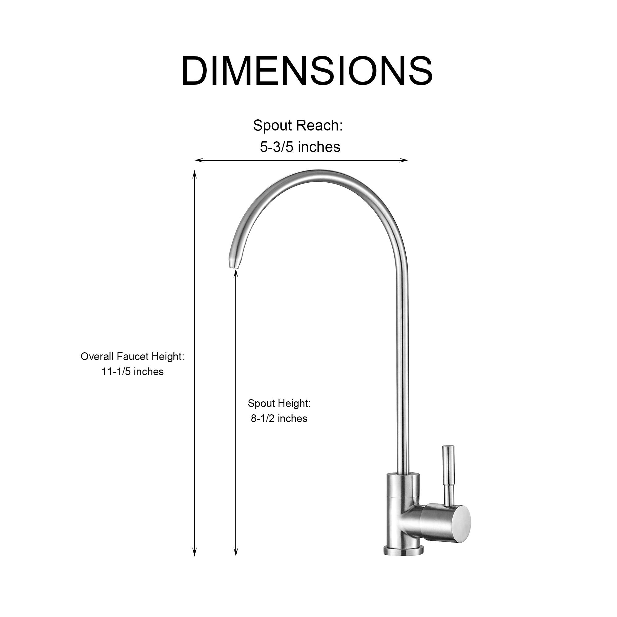 DIMENSIONS  
Spout Reach: 5-3/5 inches  
Overall Faucet Height: 11-1/5 inches  
Spout Height: 8-1/2 inches