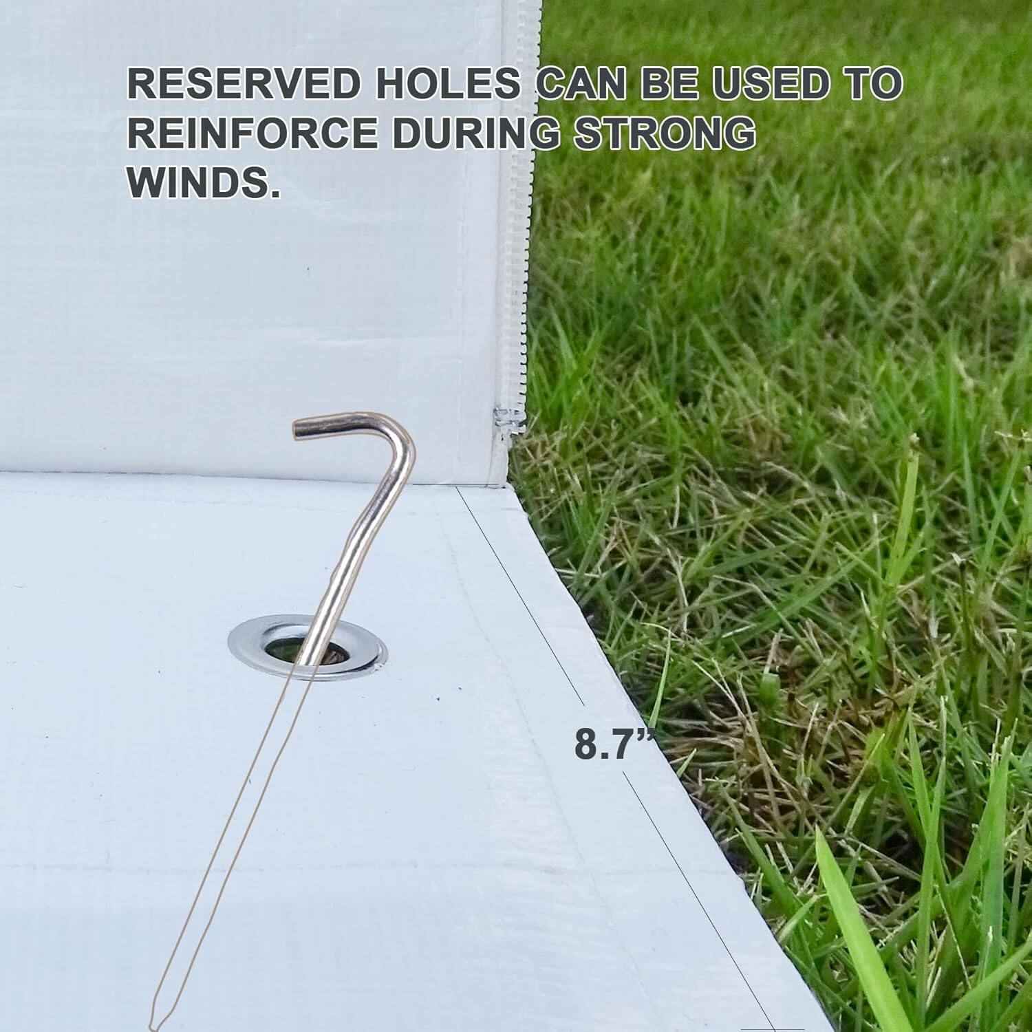 RESERVED HOLES CAN BE USED TO REINFORCE DURING STRONG WINDS.  
8.7"