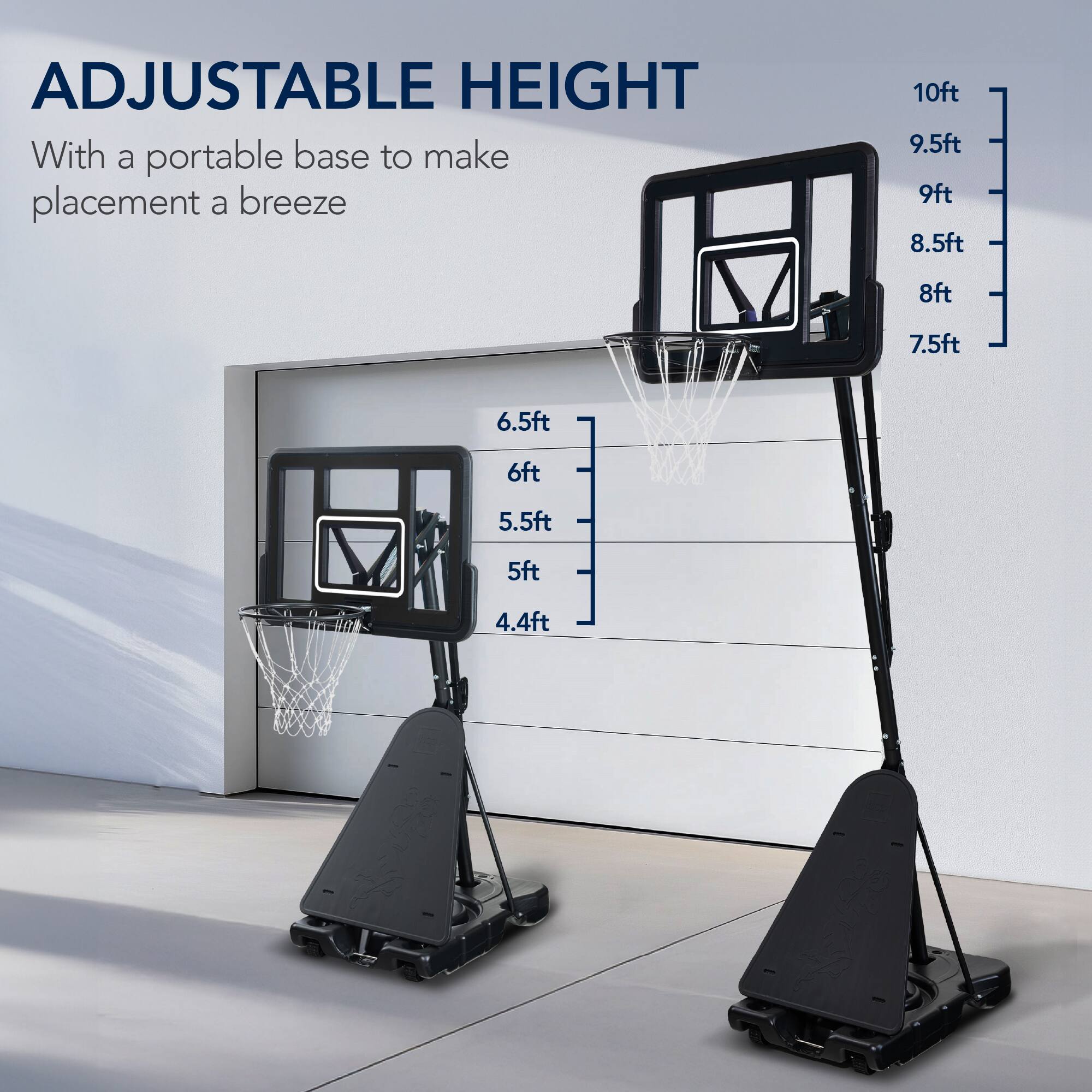 ADJUSTABLE HEIGHT  
With a portable base to make placement a breeze  

10ft  
9.5ft  
9ft  
8.5ft  
8ft  
7.5ft  
6.5ft  
6ft  
5.5ft  
5ft  
4.4ft