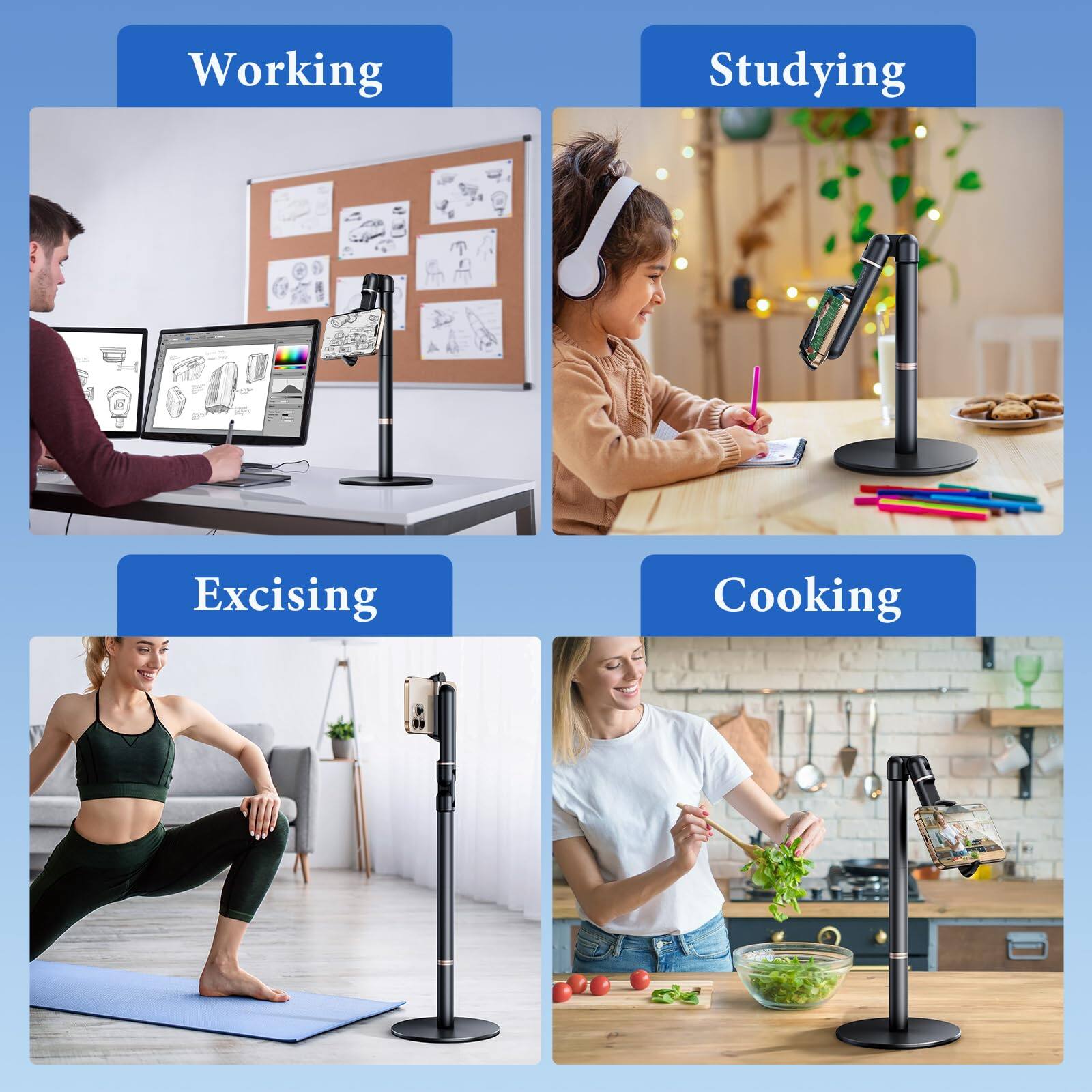 - Working
- Studying
- Excising
- Cooking