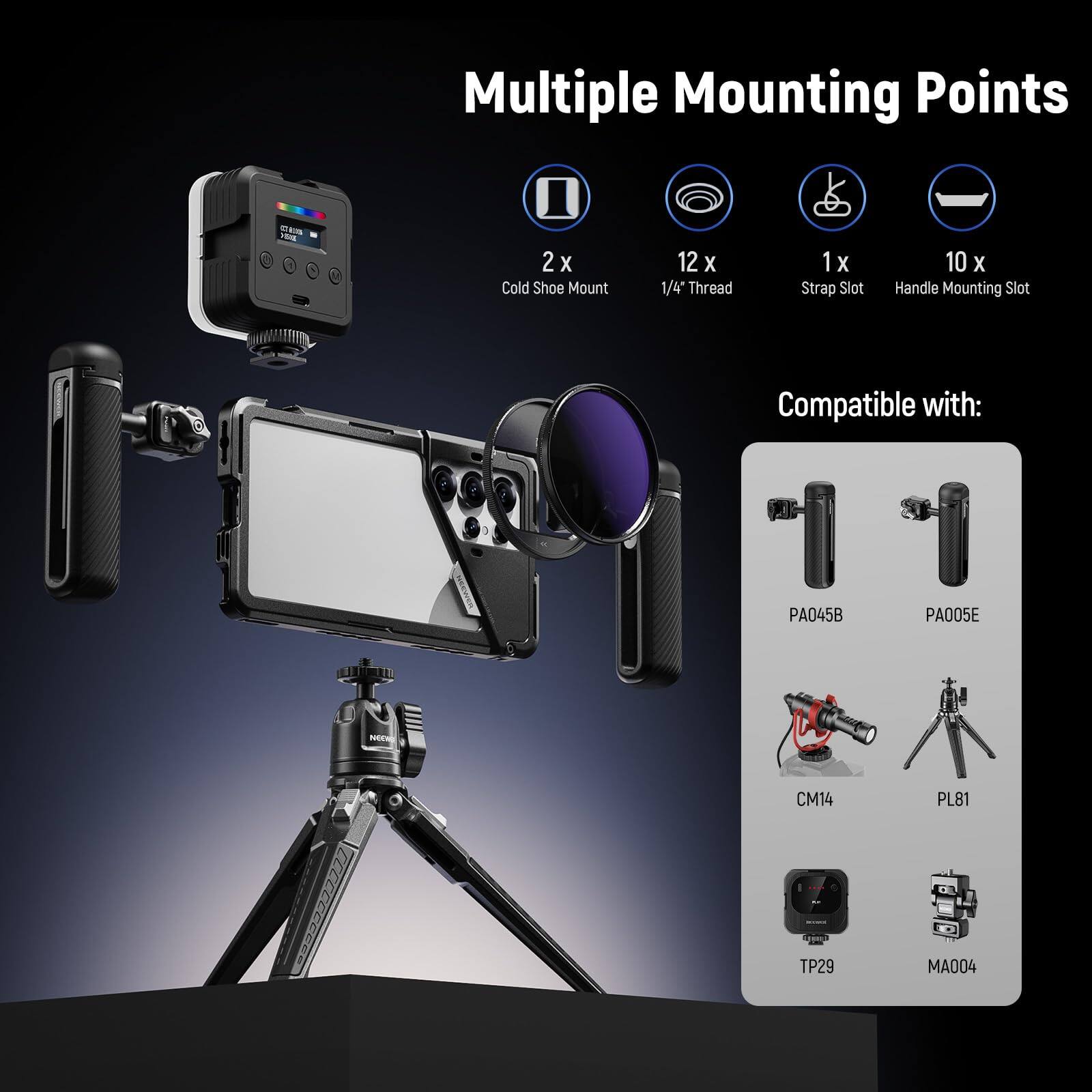 Multiple Mounting Points in -  
2 X Cold Shoe Mount  
12 X 1/4" Thread  
1 X Strap Slot  
10 X Handle Mounting Slot  

Compatible with:  
PA045B  
PA005E  
CM14  
PL81  
TP29  
MA004