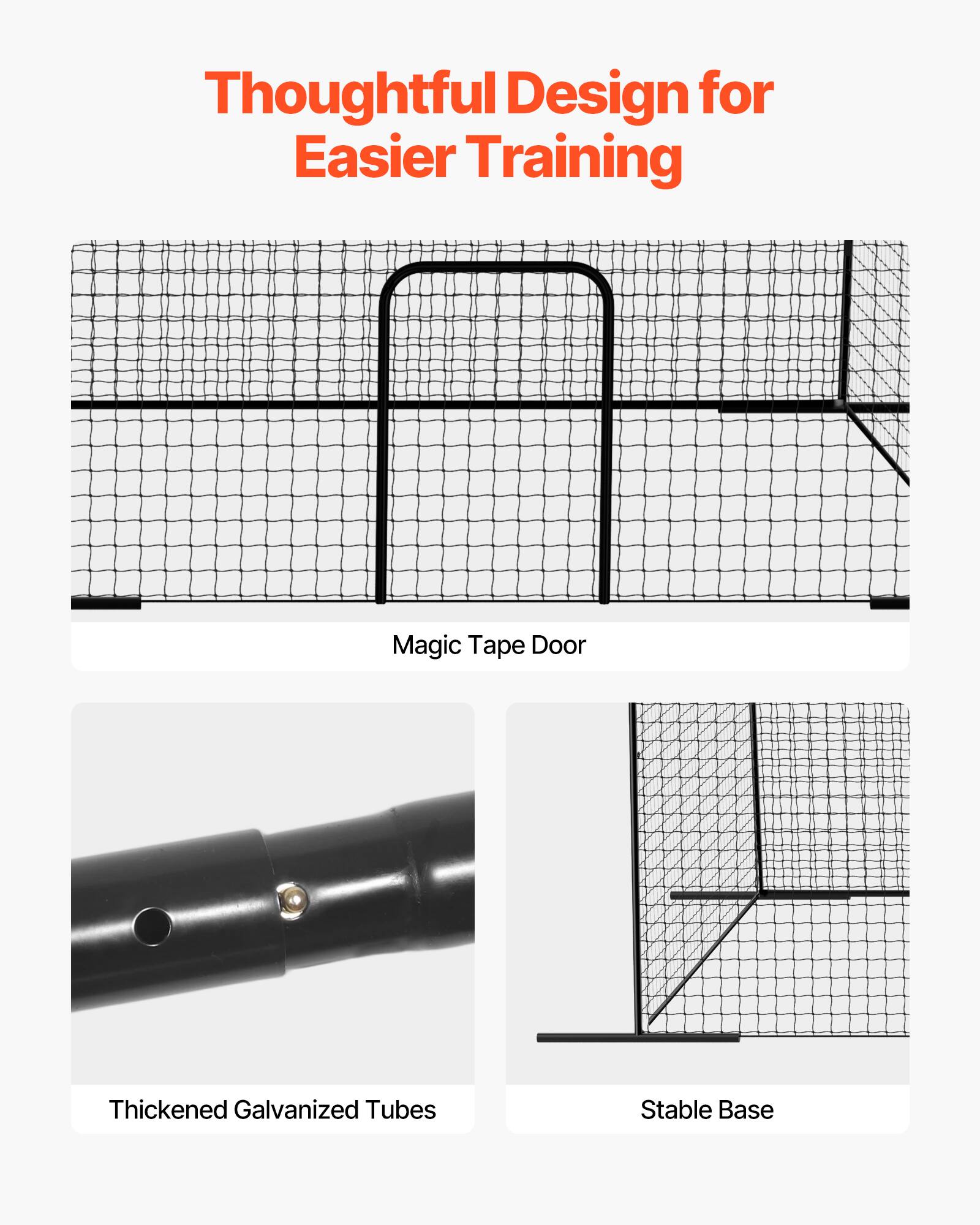 Thoughtful Design for Easier Training

Magic Tape Door

Thickened Galvanized Tubes

Stable Base