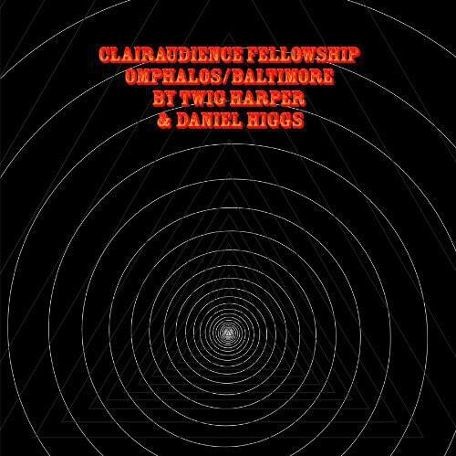 CLAIR AUDIENCE FELLOWSHIP OMPHALOS/BALTIMORE BY TWIG HARPER & DANIEL HIGGS
