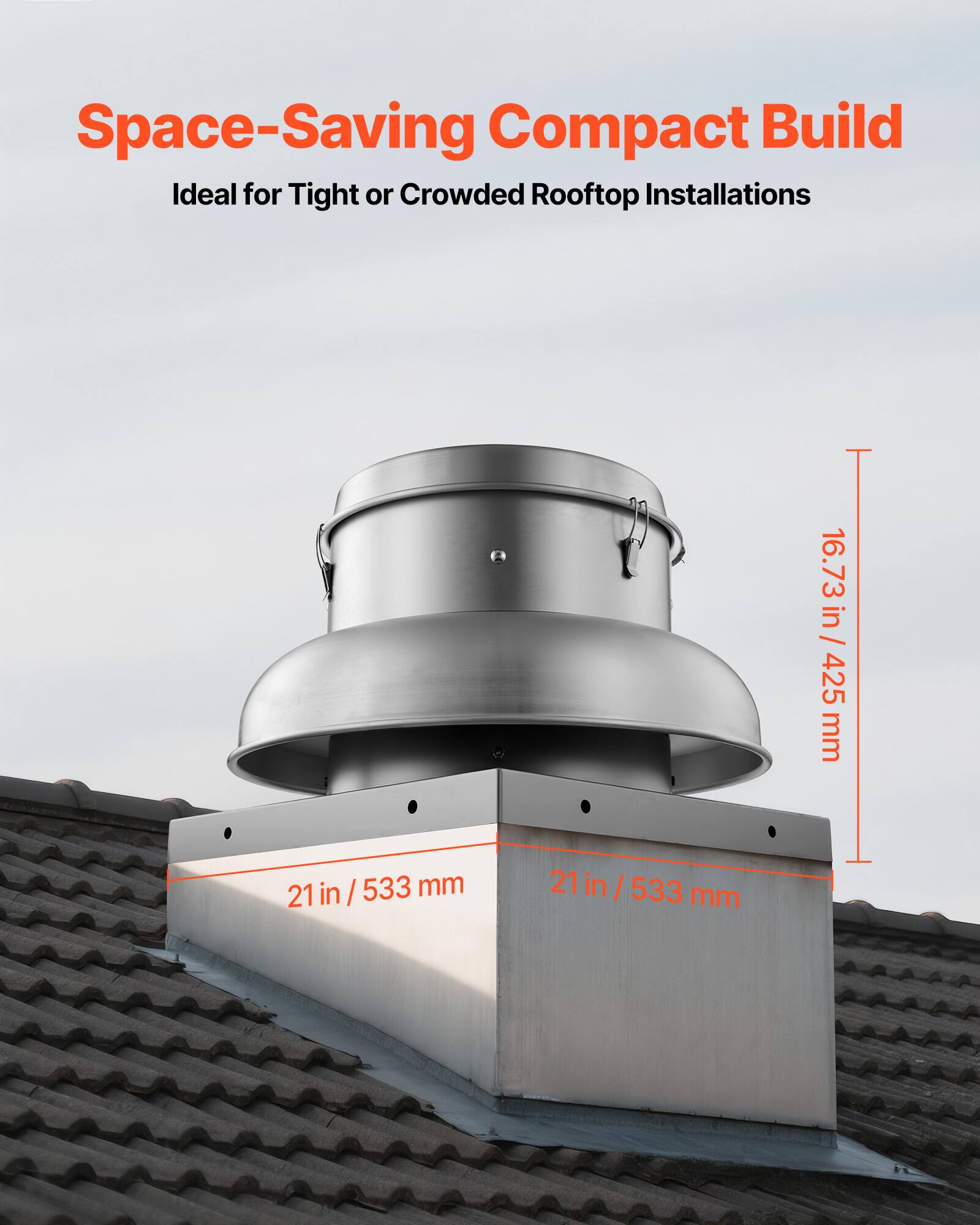 Space-Saving Compact Build  
Ideal for Tight or Crowded Rooftop Installations  

16.73 in / 425 mm  
21 in / 533 mm  
21 in / 533 mm