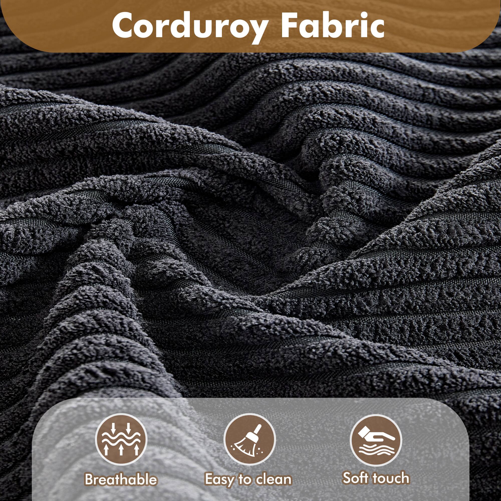 Corduroy Fabric

- Breathable
- Easy to clean
- Soft touch