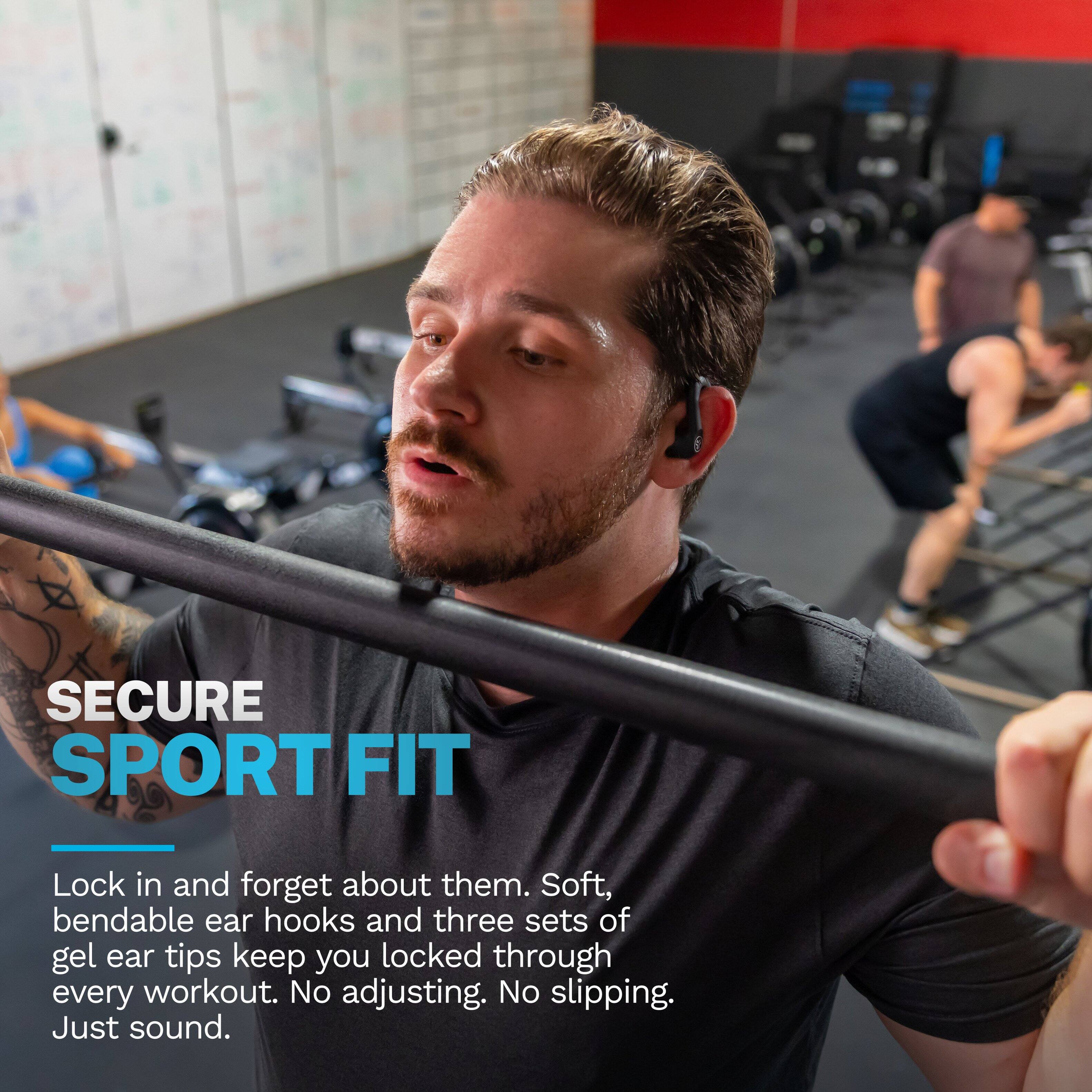 SECURE SPORT FIT

Lock in and forget about them. Soft, bendable ear hooks and three sets of gel ear tips keep you locked through every workout. No adjusting. No slipping. Just sound.