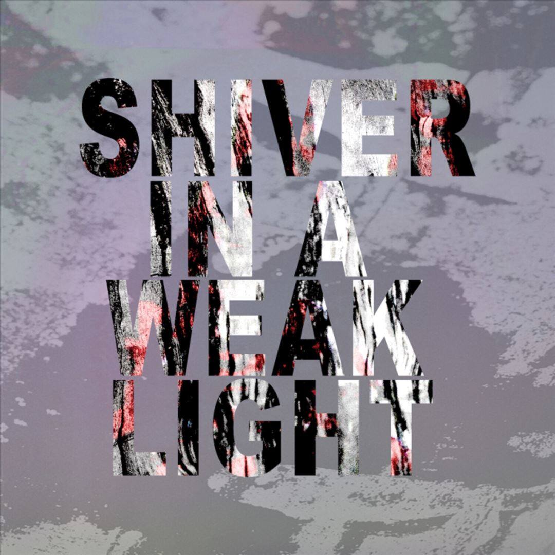 Shiver in a Weak Light [LP] [VINYL] price history on PriceWatchPro