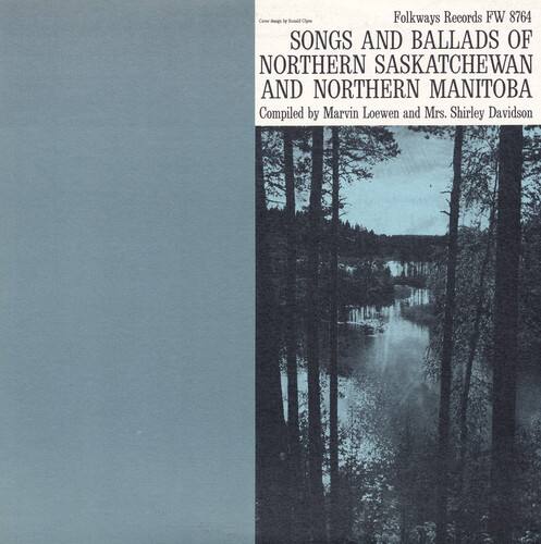 Folkways Records FW 8764  
SONGS AND BALLADS OF NORTHERN SASKATCHEWAN AND NORTHERN MANITOBA  
Compiled by Marvin Loewen and Mrs. Shirley Davidson