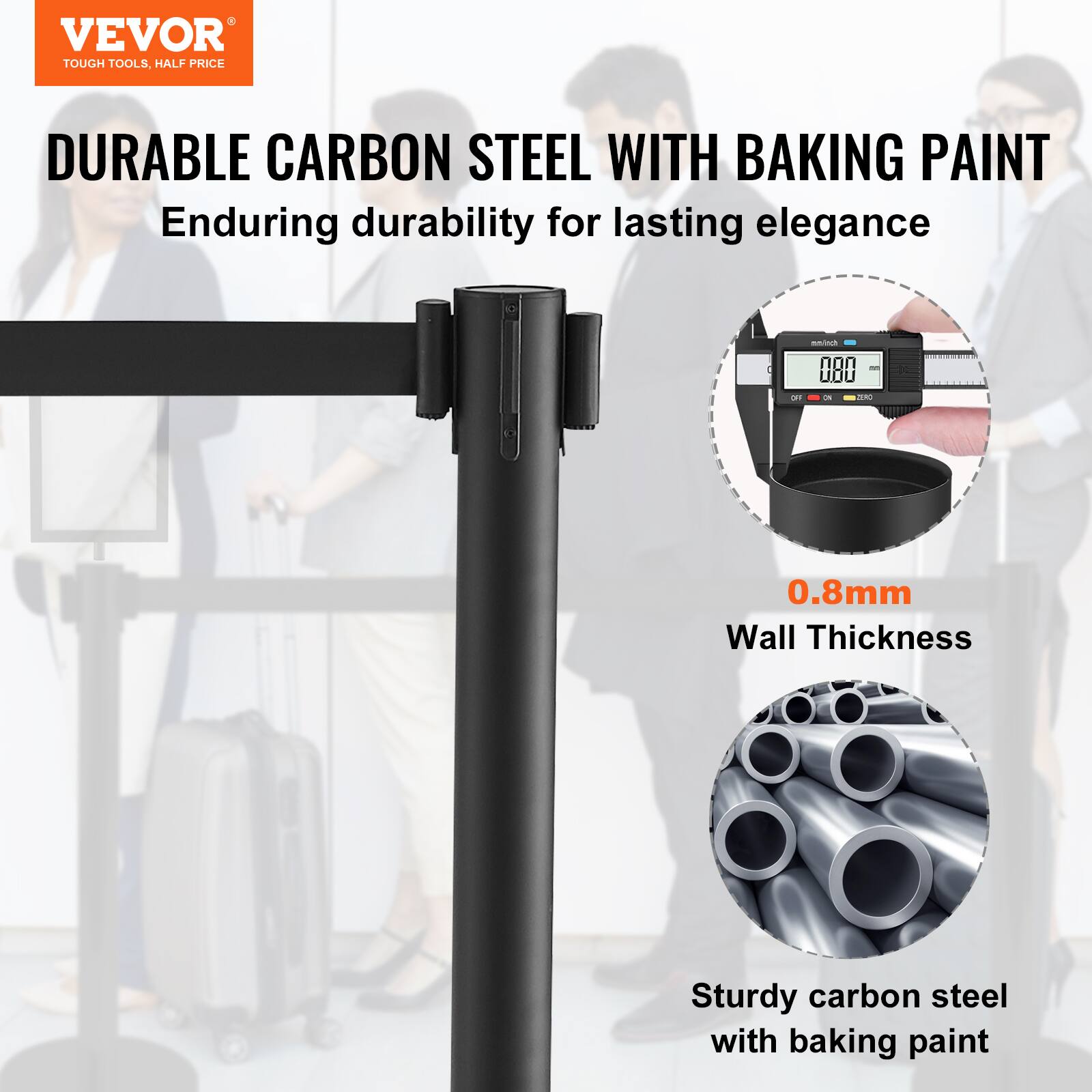 VEVOR TOUGH TOOLS. HALF PRICE

DURABLE CARBON STEEL WITH BAKING PAINT
Enduring durability for lasting elegance

0.8mm Wall Thickness

Sturdy carbon steel with baking paint