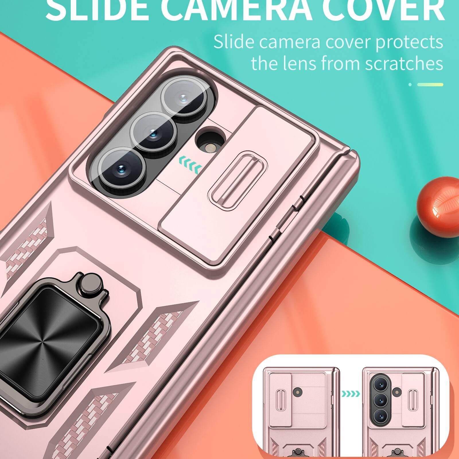 SLIDE CAMERA COVER  
Slide camera cover protects the lens from scratches