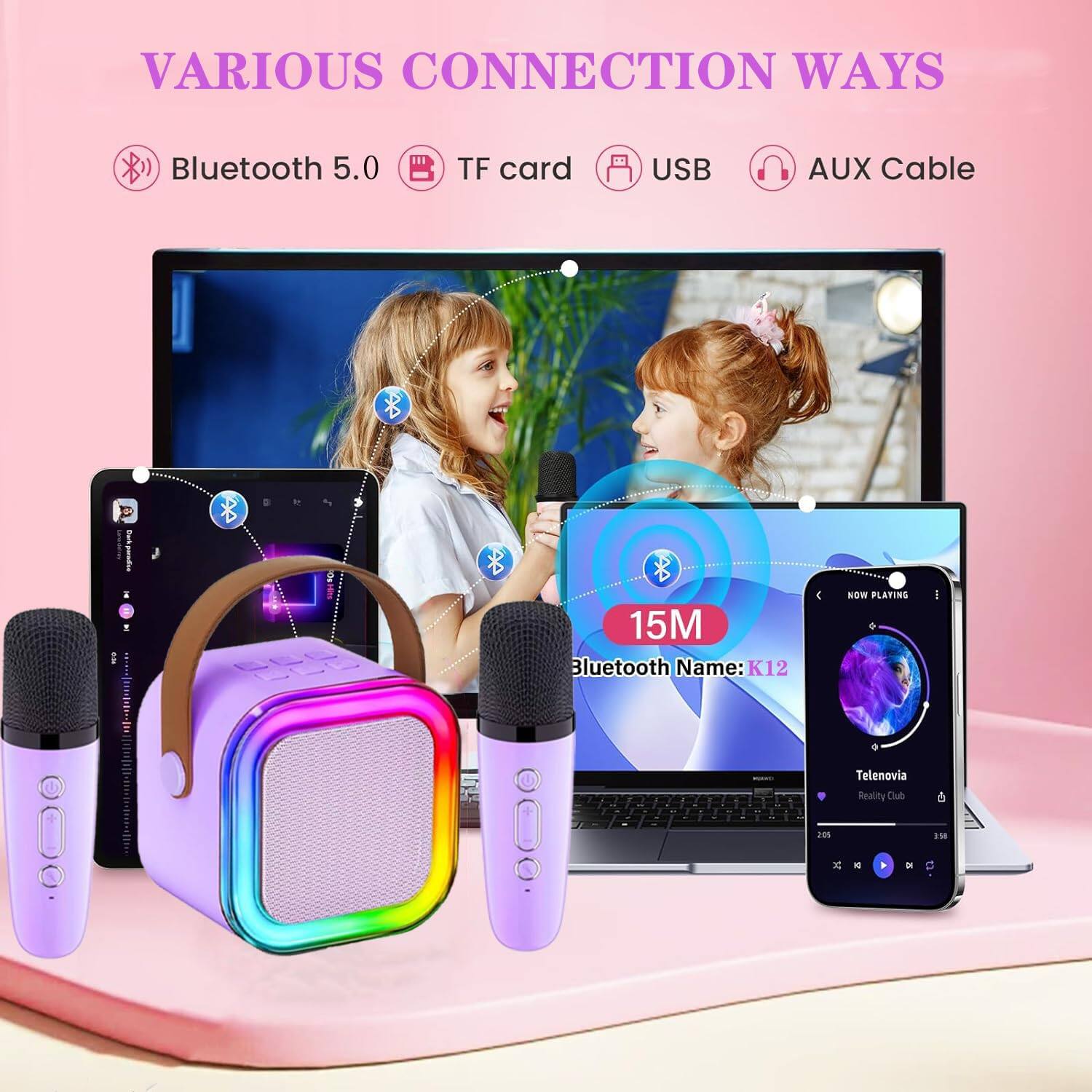 VARIOUS CONNECTION WAYS

Bluetooth 5.0
TF card
USB
AUX Cable

15M
Bluetooth Name: K12

NOW PLAYING
Telenovia
Reality Club
1:00 / 3:00