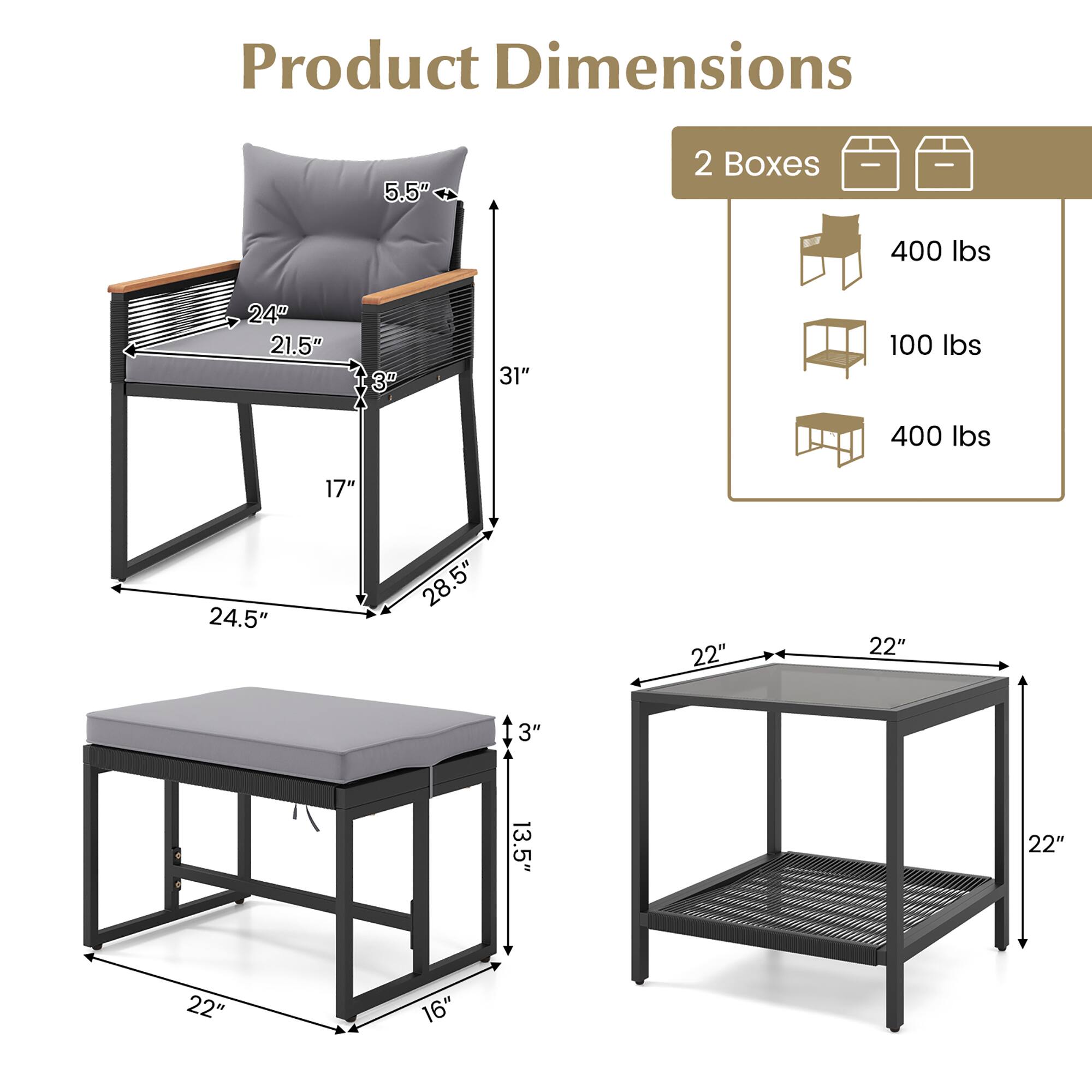 Product Dimensions

- Chair:
  - Height: 31"
  - Width: 24.5"
  - Depth: 28.5"
  - Seat Height: 17"
  - Back Height: 5.5"
  - Armrest Height: 2.4"
  - Seat Depth: 21.5"
  - Back Width: 3"

- Ottoman:
  - Height: 13.5"
  - Width: 22"
  - Depth: 16"

- Table:
  - Height: 22"
  - Width: 22"
  - Depth: 22"

2 Boxes

- 400 lbs
- 100 lbs
- 400 lbs
