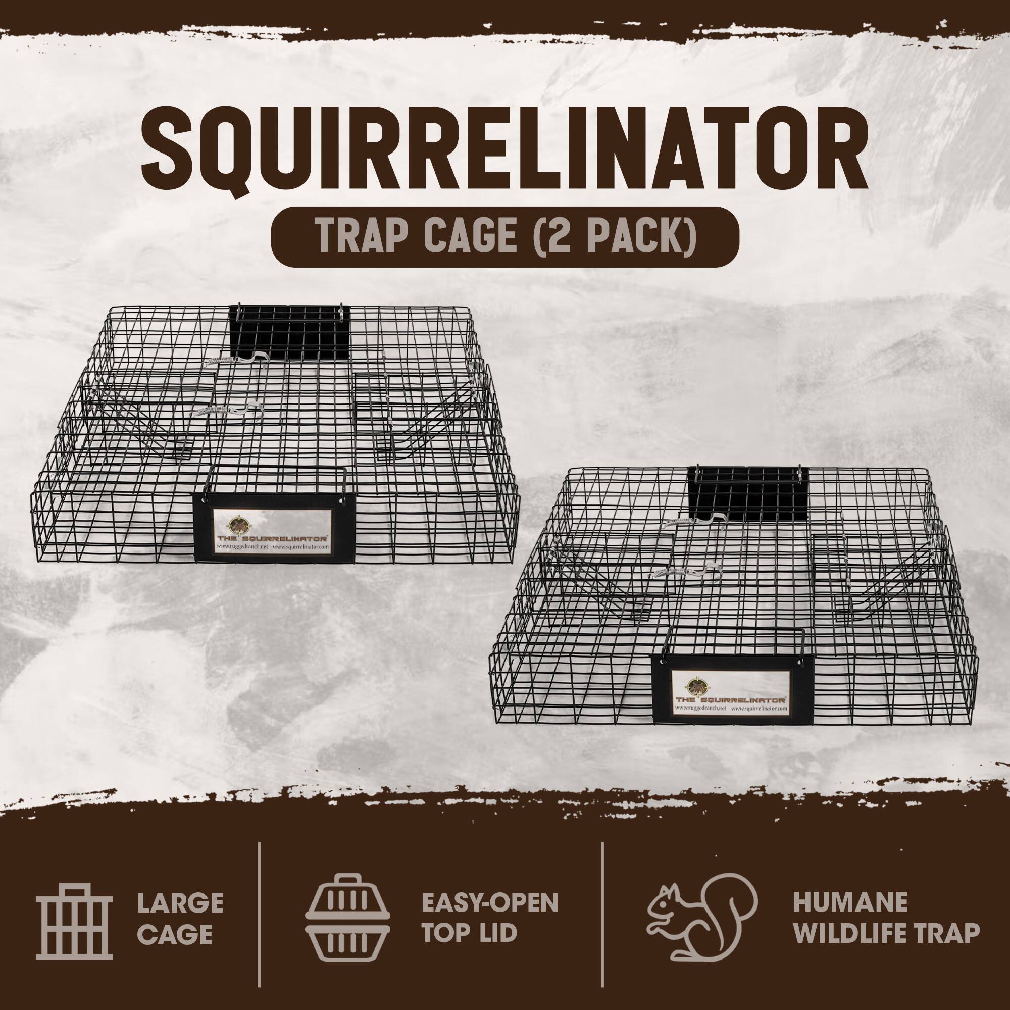 SQUIRRELINATOR TRAP CAGE (2 PACK)  
LARGE CAGE  
EASY-OPEN TOP LID  
HUMANE WILDLIFE TRAP
