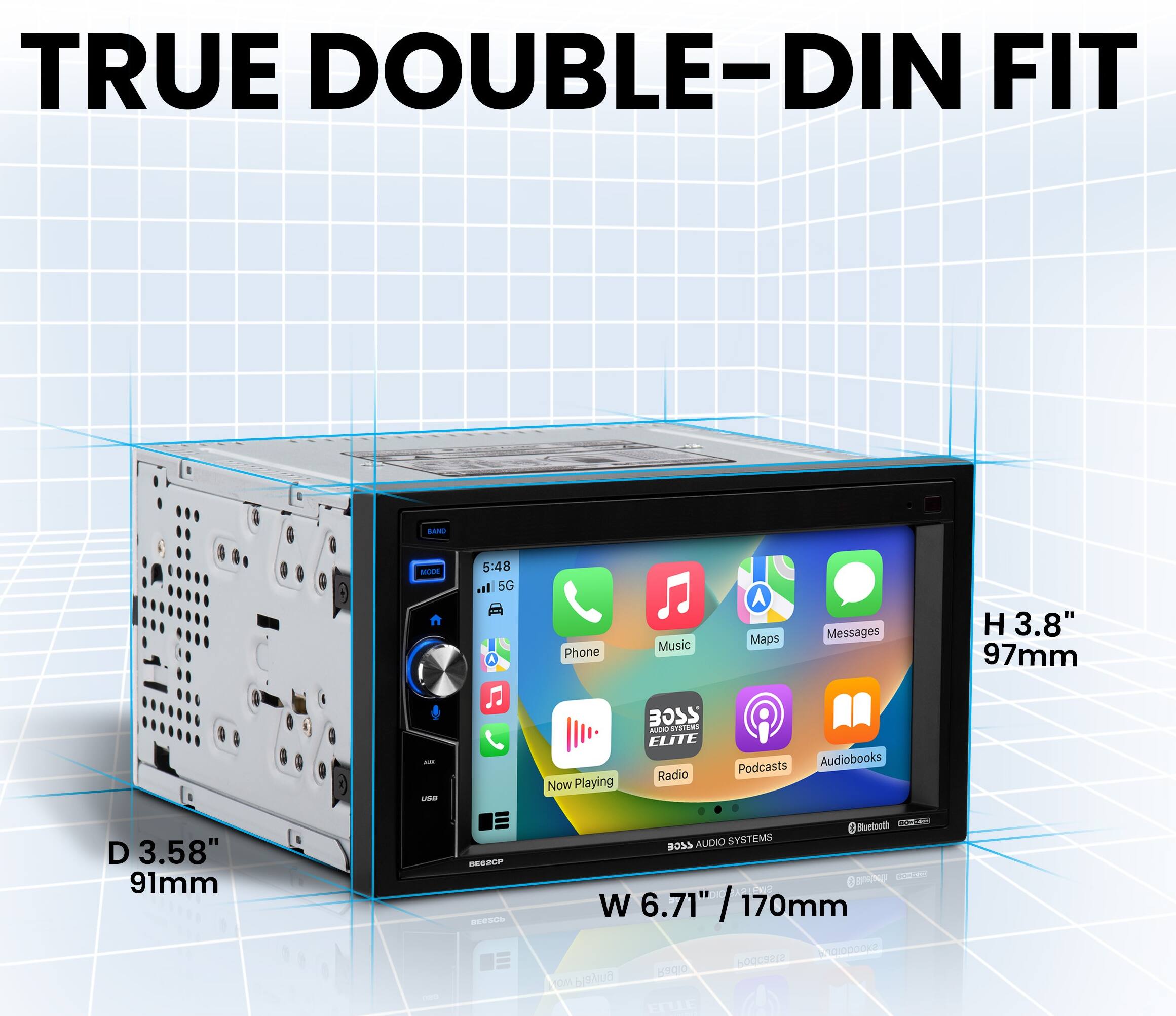 True Double-DIN Fit Sand Mode 5:48 5G Phone Music Maps Messages H 3.8" 97mm - une Now Playing AUDIO SISTERS ELITE Radio Podcasts Audiobooks D 3.58" 91mm - BEGRCP B Buetout - GE AUDIO SYSTEMS BnN 02 P W 6.71"/170mm 6.71" / 170mm Podcasts KSGIO OM Busled ETUE
