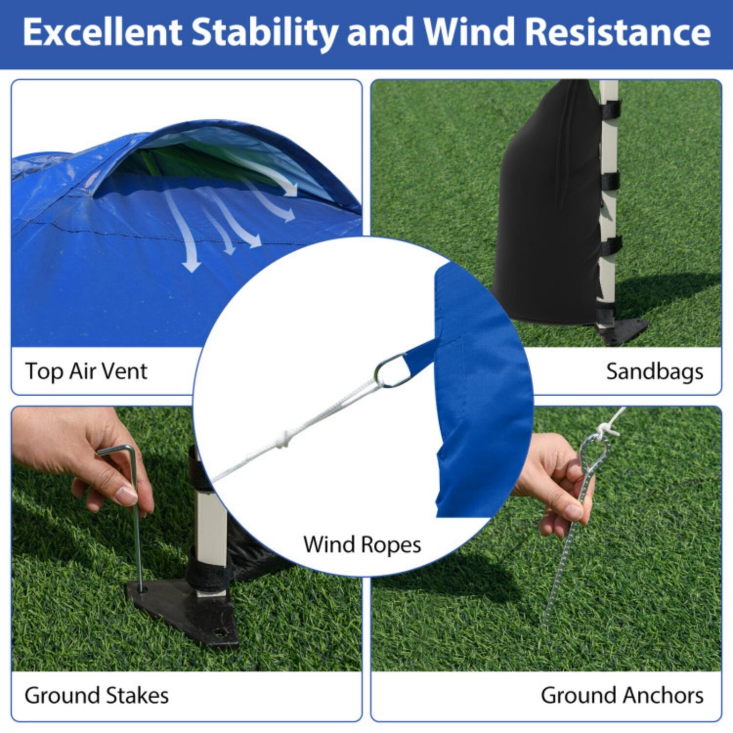Excellent Stability and Wind Resistance

- Top Air Vent
- Sandbags
- Wind Ropes
- Ground Stakes
- Ground Anchors
