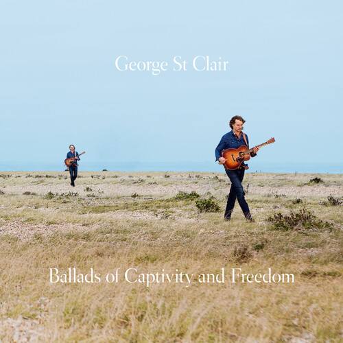 George St Clair  
Ballads of Captivity and Freedom