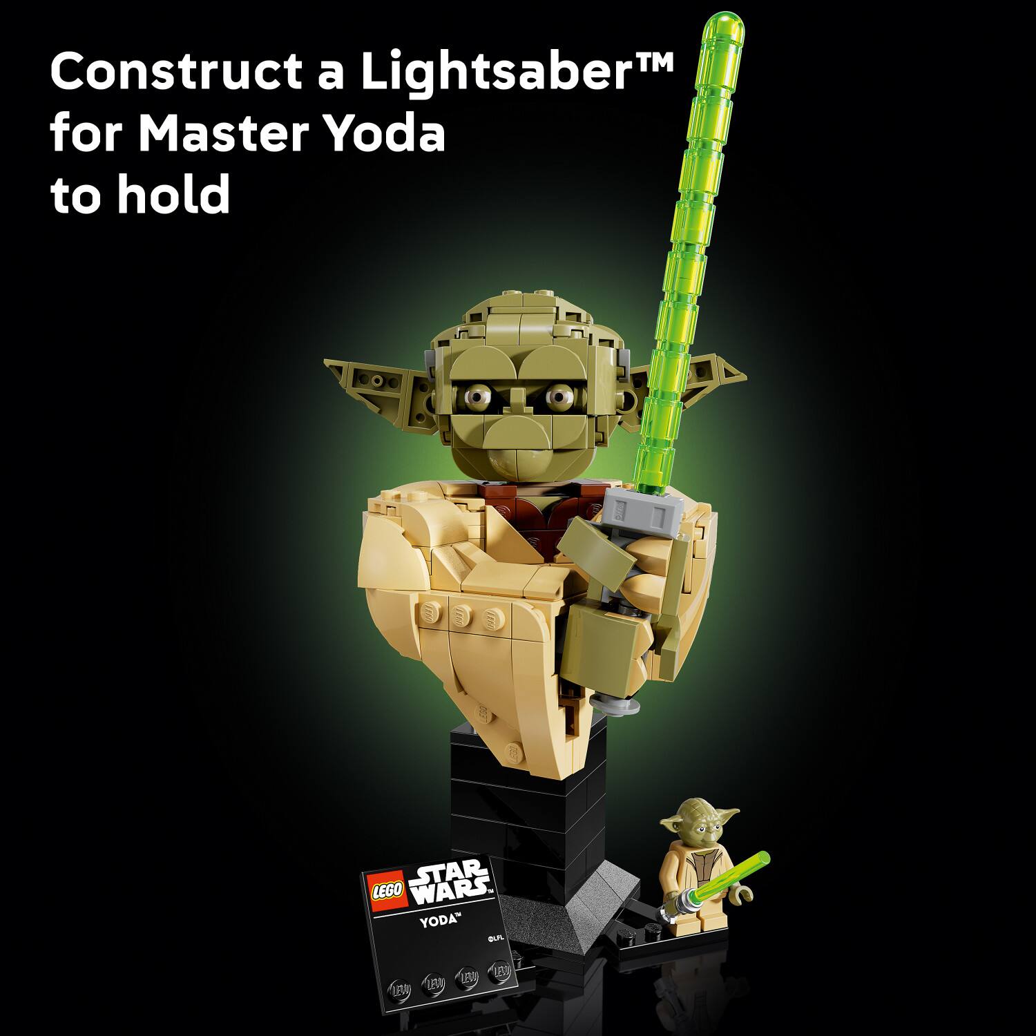 Construct a Lightsaber™ for Master Yoda to hold

STAR WARS LEGO YODA™