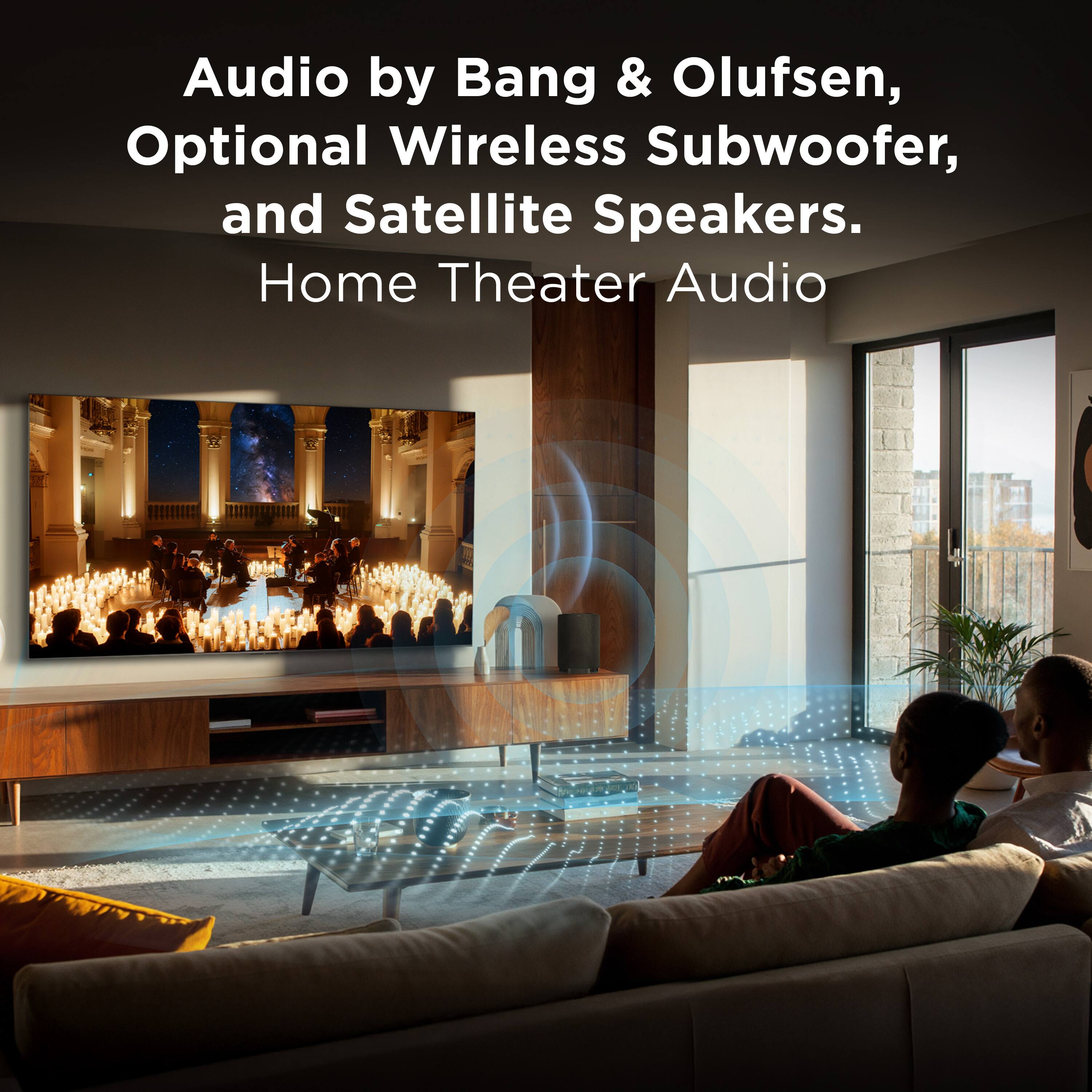 Audio by Bang & Olufsen, Optional Wireless Subwoofer, and Satellite Speakers. Home Theater Audio