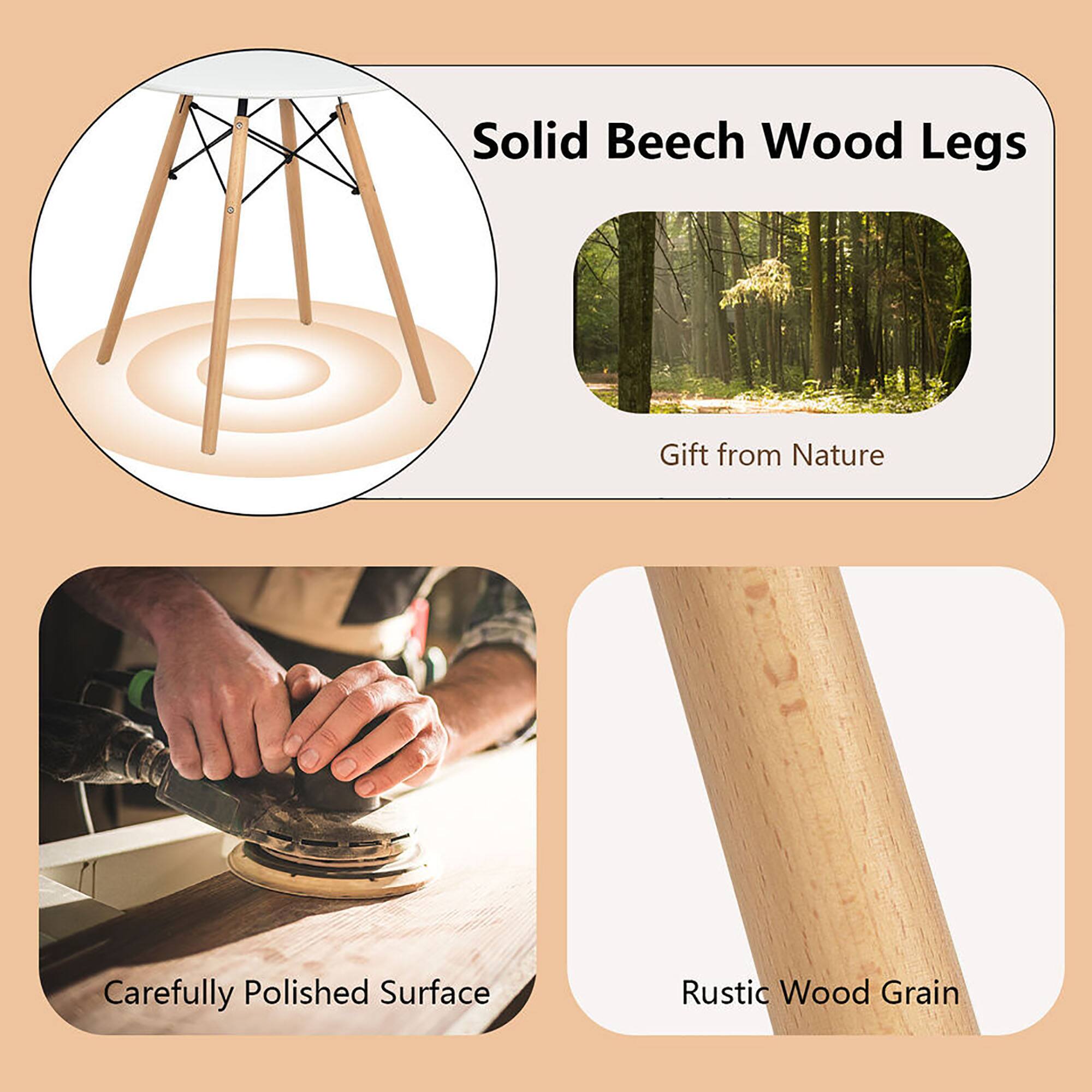 Solid Beech Wood Legs  
Gift from Nature  

Carefully Polished Surface  

Rustic Wood Grain