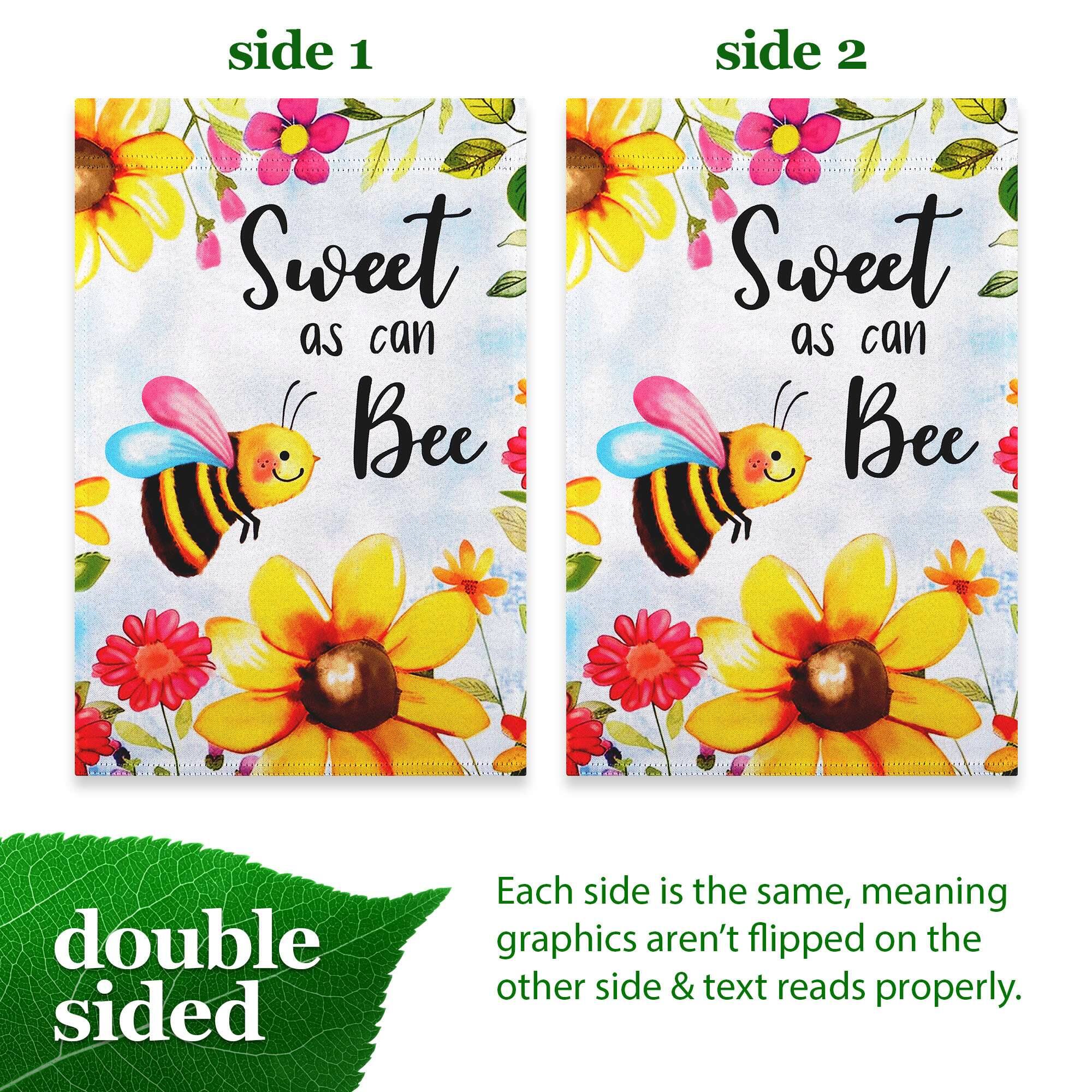 side 1 side 2 Sweet as can Bee Sweet as can Bee double sided Each side is the same, meaning graphics aren't flipped on the other side & text reads properly.