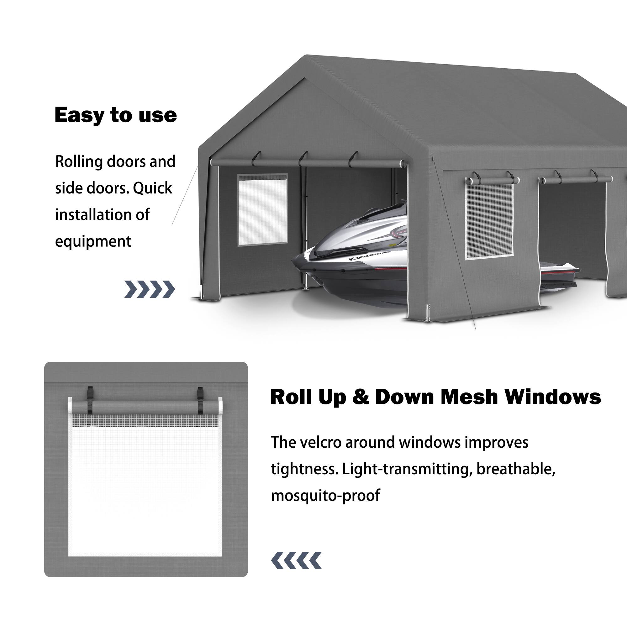 Easy to use  
Rolling doors and side doors. Quick installation of equipment  

Roll Up & Down Mesh Windows  
The velcro around windows improves tightness. Light-transmitting, breathable, mosquito-proof