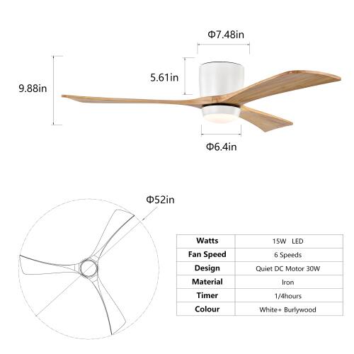 7.48in 9.88in 5.61in 6.4in 52in  
Watts: 15W LED  
Fan Speed: 6 Speeds  
Design: Quiet DC Motor 30W  
Material: Iron  
Timer: 1/4hours  
Colour: White, Burlywood