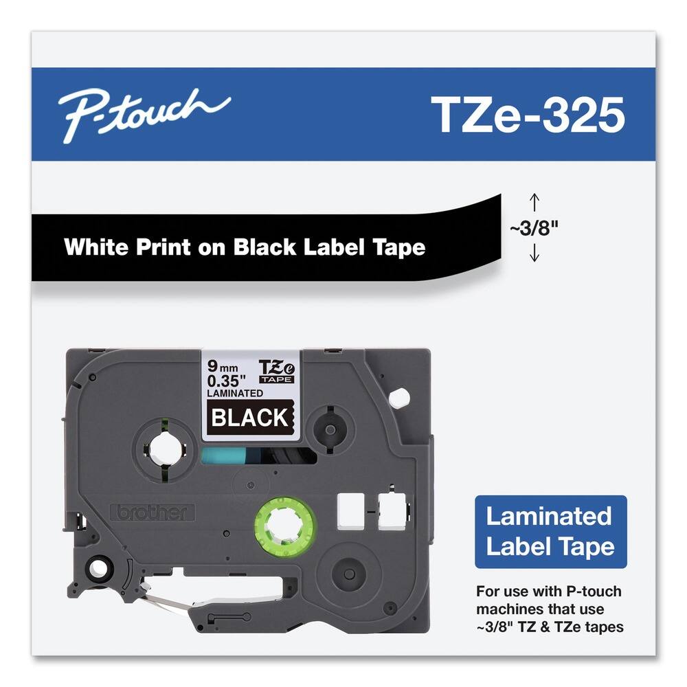 P-touch  
TZ e-325  

White Print on Black Label Tape  
~3/8" 9 mm 0.35"  

Laminated Label Tape  
For use with P-touch machines that use ~3/8" TZ & TZe tapes