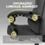 UPGRADED LINKAGE ARMREST: LESS PRONE TO SHAKING AND LESS PRONE TO BREAKAGE