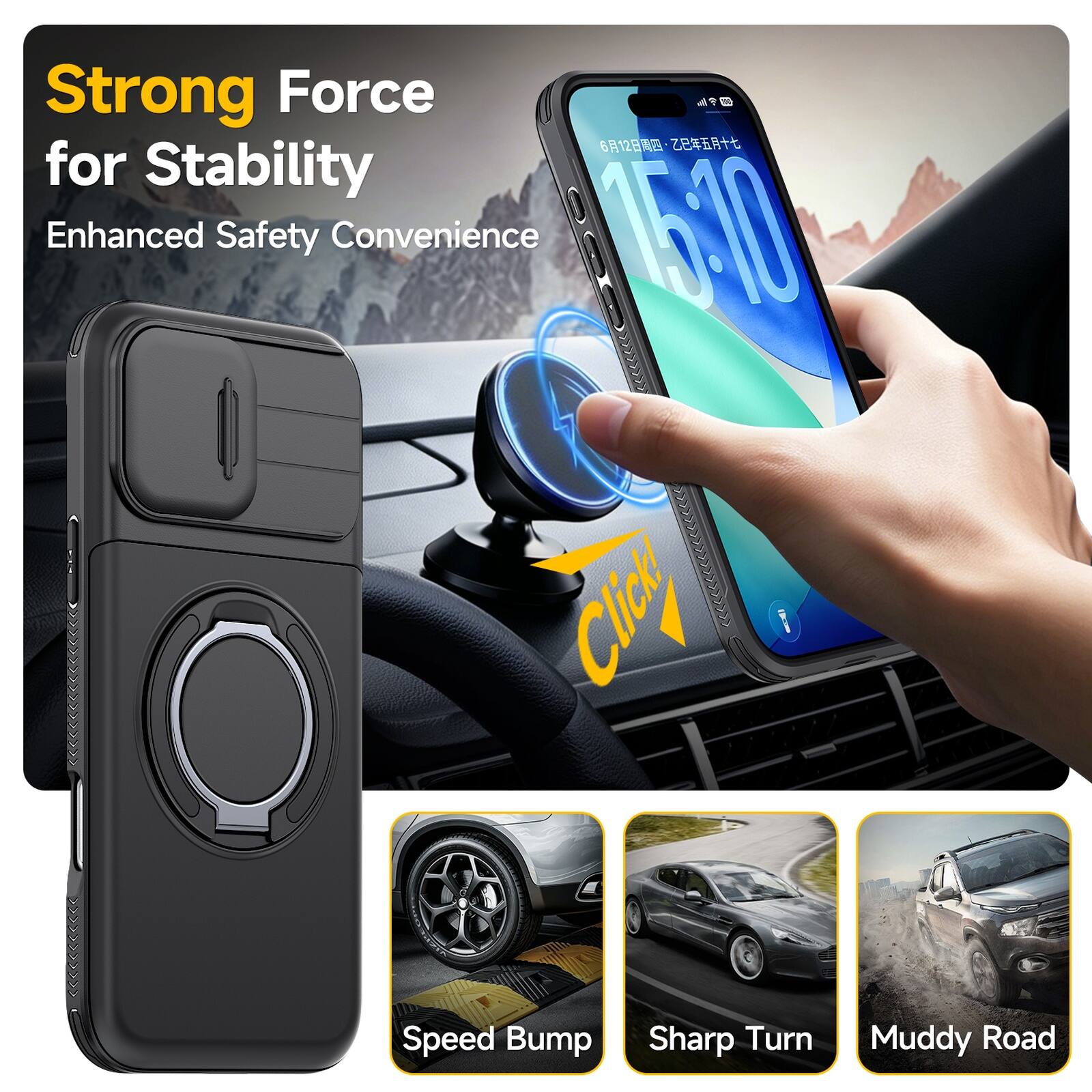 Strong Force for Stability  
Enhanced Safety Convenience  

Speed Bump  
Sharp Turn  
Muddy Road