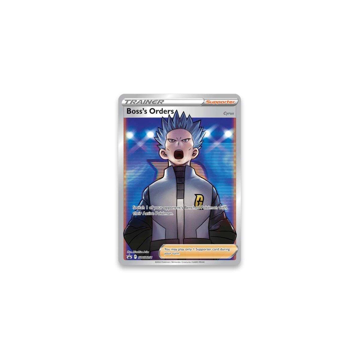 **TRAINER**  
Boss's Orders  
Supporter Cyrus  

Switch 1 of your opponent's Bench Pokémon with their Active Pokémon.  

You may play only 1 Supporter card during your turn.