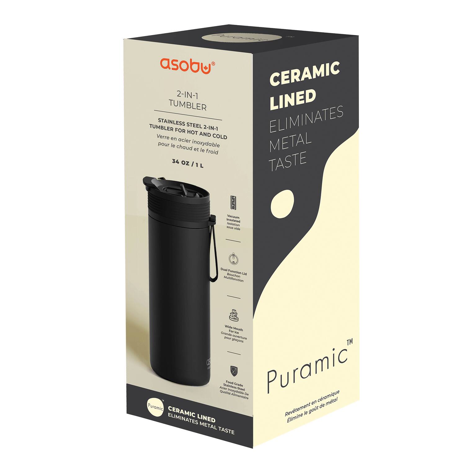 asobu 2-IN-1 TUMBLER  
STAINLESS STEEL TUMBLER FOR HOT AND COLD  
Verre en acier inoxydable pour le chaud et le froid  
34 oz / 1 L  
CERAMIC LINED  
ELIMINATES METAL TASTE  
Revêtement en céramique  
Élimine le goût de métal