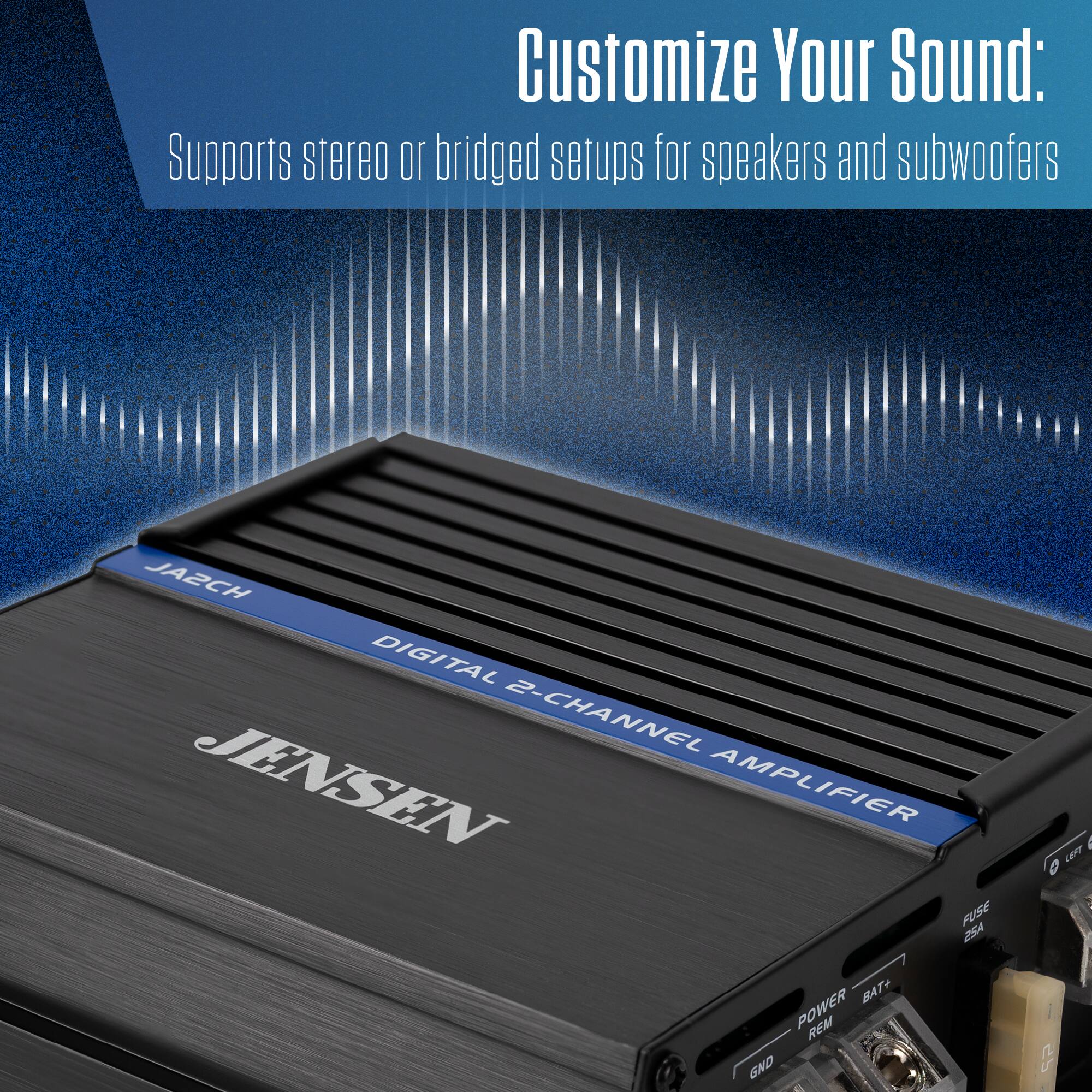 Customize Your Sound: Supports stereo or bridged setups for speakers and subwoofers

JA2CH DIGITAL 2-CHANNEL JENSEN AMPLIFIER
FUSE 25A
POWER BAT+
REM
GND