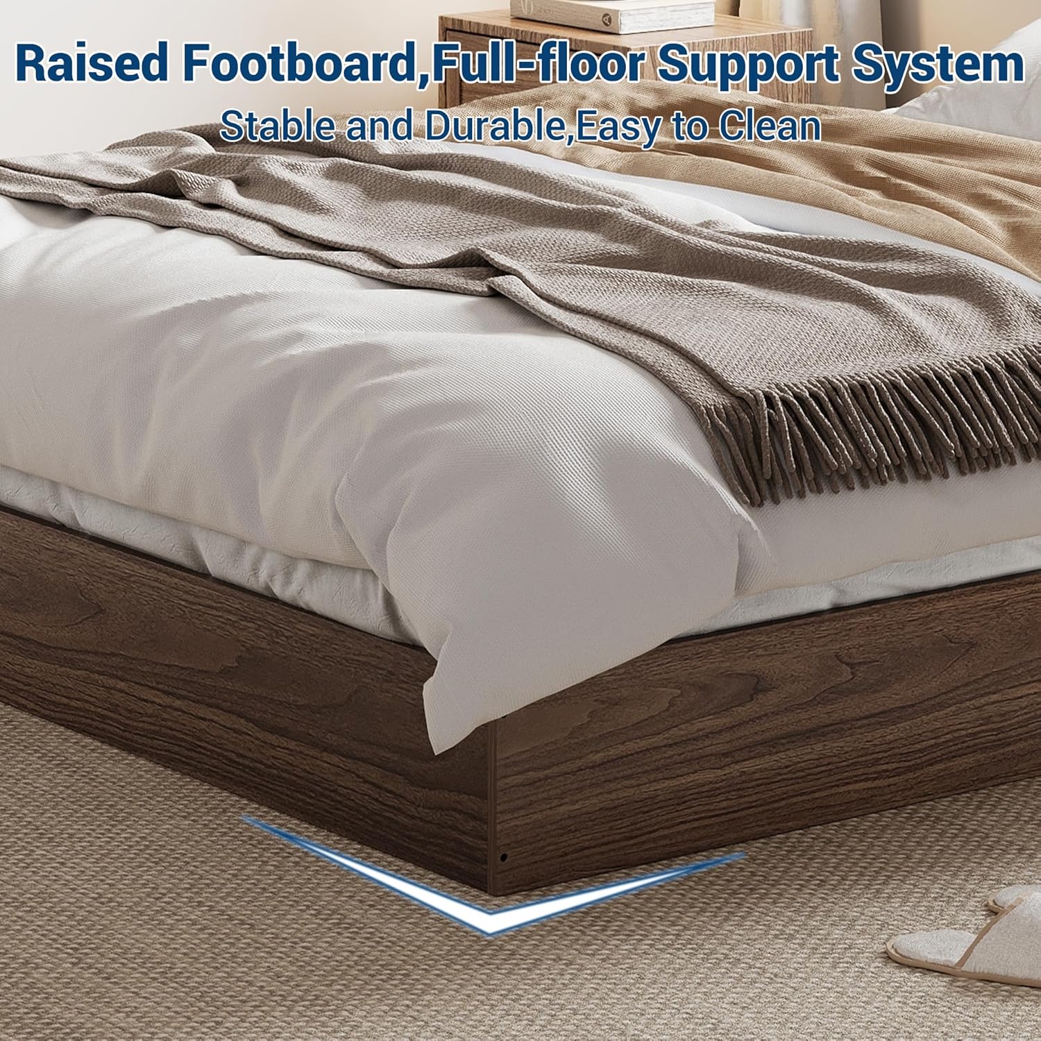 Raised Footboard, Full-floor Support System  
Stable and Durable, Easy to Clean