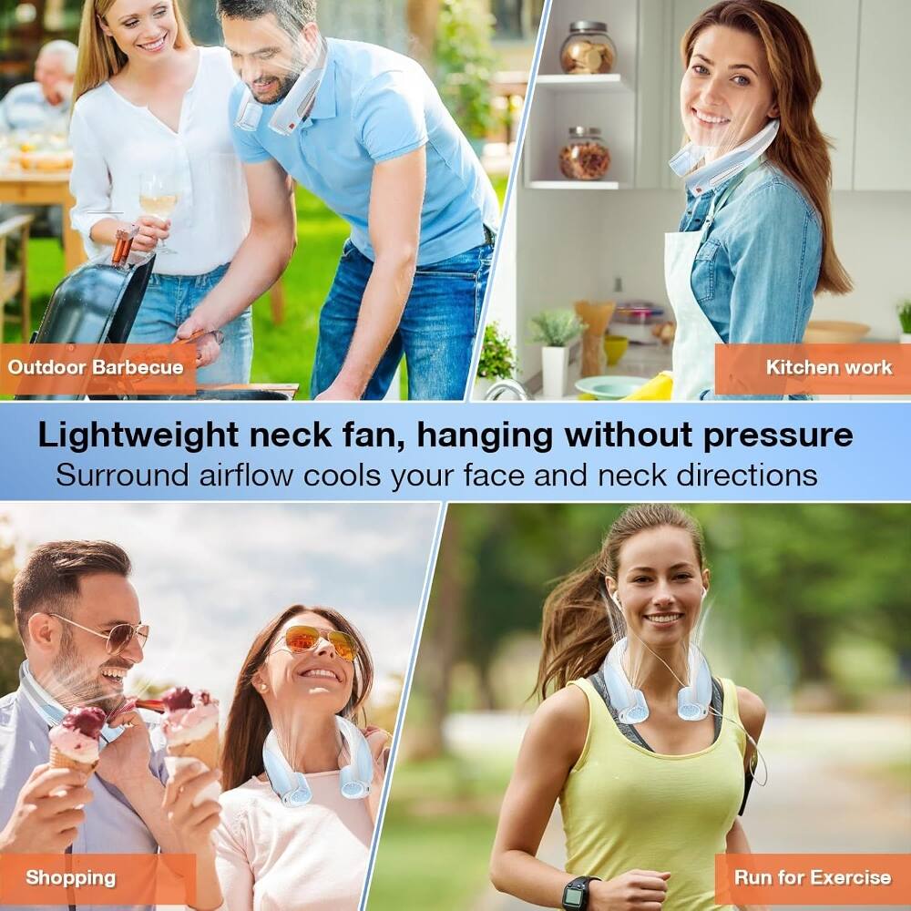 Outdoor Barbecue  
Lightweight neck fan, hanging without pressure  
Surround airflow cools your face and neck directions  

Kitchen work  
Shopping  
Run for Exercise