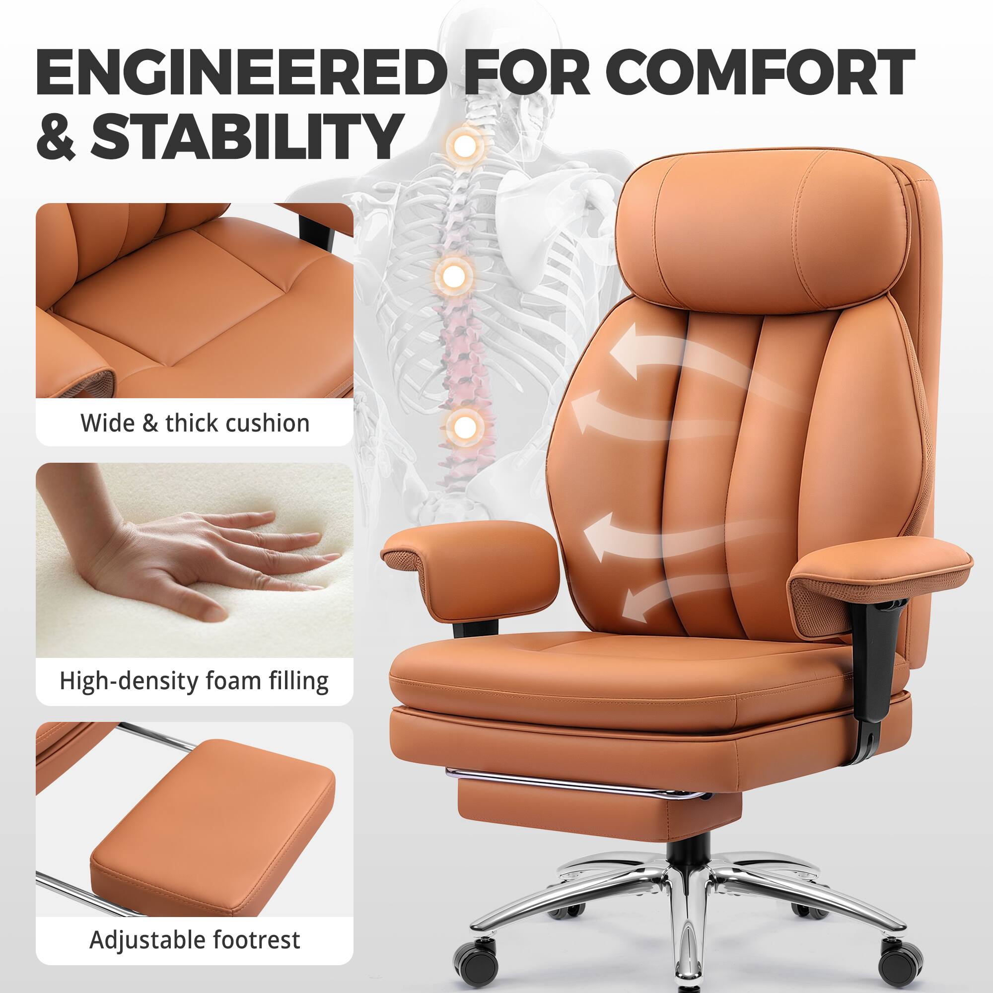 ENGINEERED FOR COMFORT & STABILITY

- Wide & thick cushion
- High-density foam filling
- Adjustable footrest