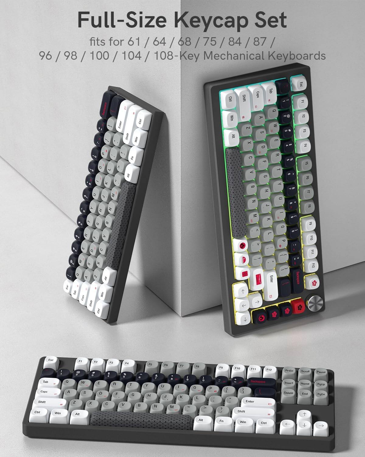 Full-Size Keycap Set  
fits for 61 / 64 / 68 / 75 / 84 / 87 / 96 / 98 / 100 / 104 / 108-Key Mechanical Keyboards