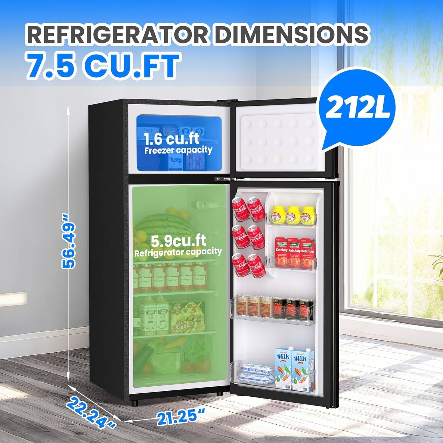 REFRIGERATOR DIMENSIONS  
7.5 CU.FT  
212L  

1.6 cu.ft Freezer capacity  
5.9 cu.ft Refrigerator capacity  

Dimensions:  
Height: 56.49"  
Width: 21.25"  
Depth: 22.24"