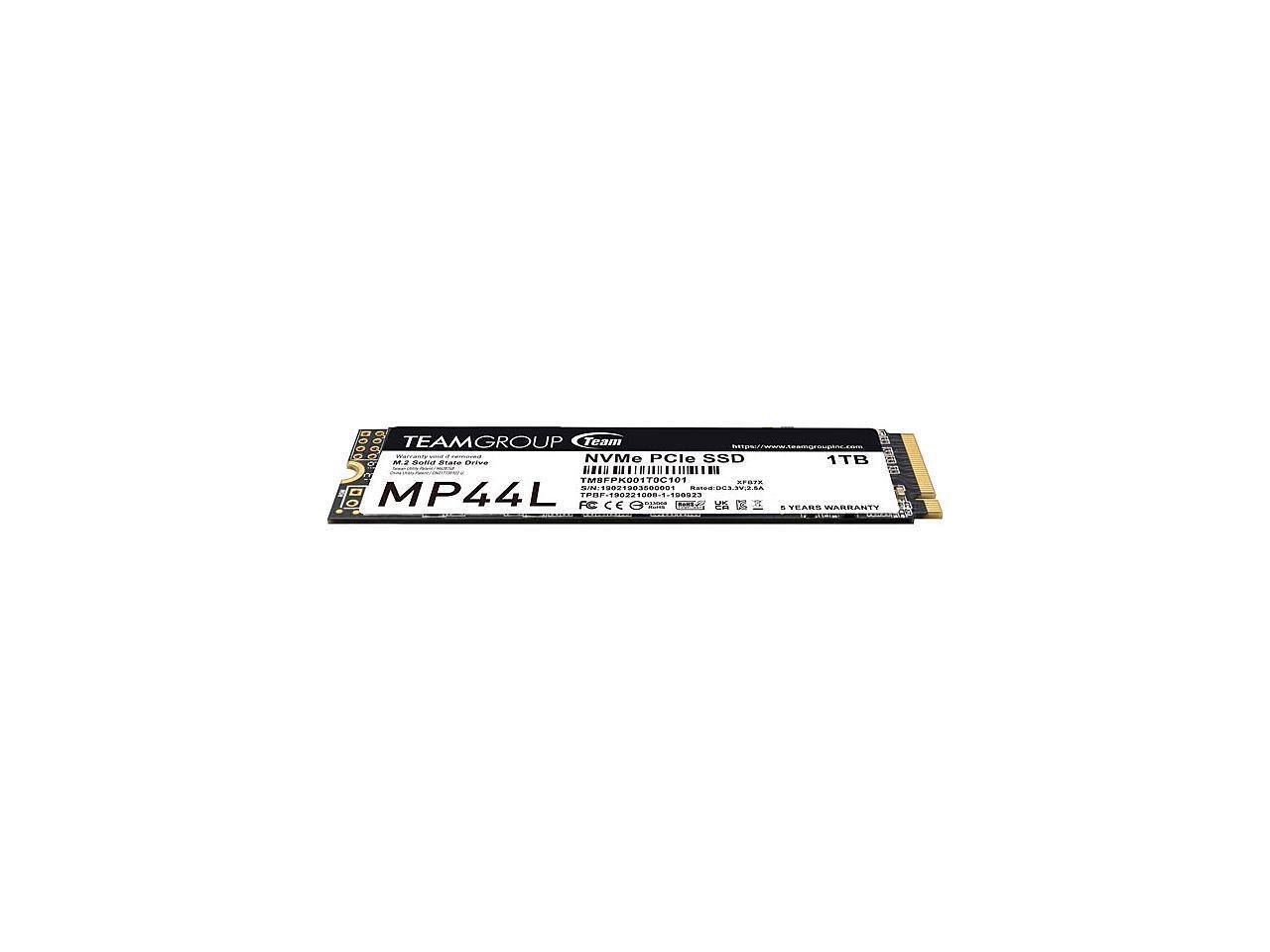 TEAMGROUP Team A  
NVMe PCIe SSD  
1TB  
MP44L  
TMBEPK00170C10  
1108  
SIN!  
003130.00000  
Aato  
OANVORA  
D MP44L  
FC ECEO  
TP0P100221000  
Tone  
1.00.S  
KLA  
EARO  
WARRANTY  
5 YEARS WARRANTY