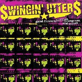 Swingin' Utters - Dead Flowers, Bottles, Bluegrass, and Bones - VINYL LP