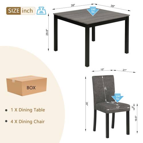 SIZE inch  
39" x 33" x 29.8"  
15" x 21"  
BOX 9  
1 X Dining Table  
4 X Dining Chair  
330 lbs  
16" x 17" x 5'  
19.5"