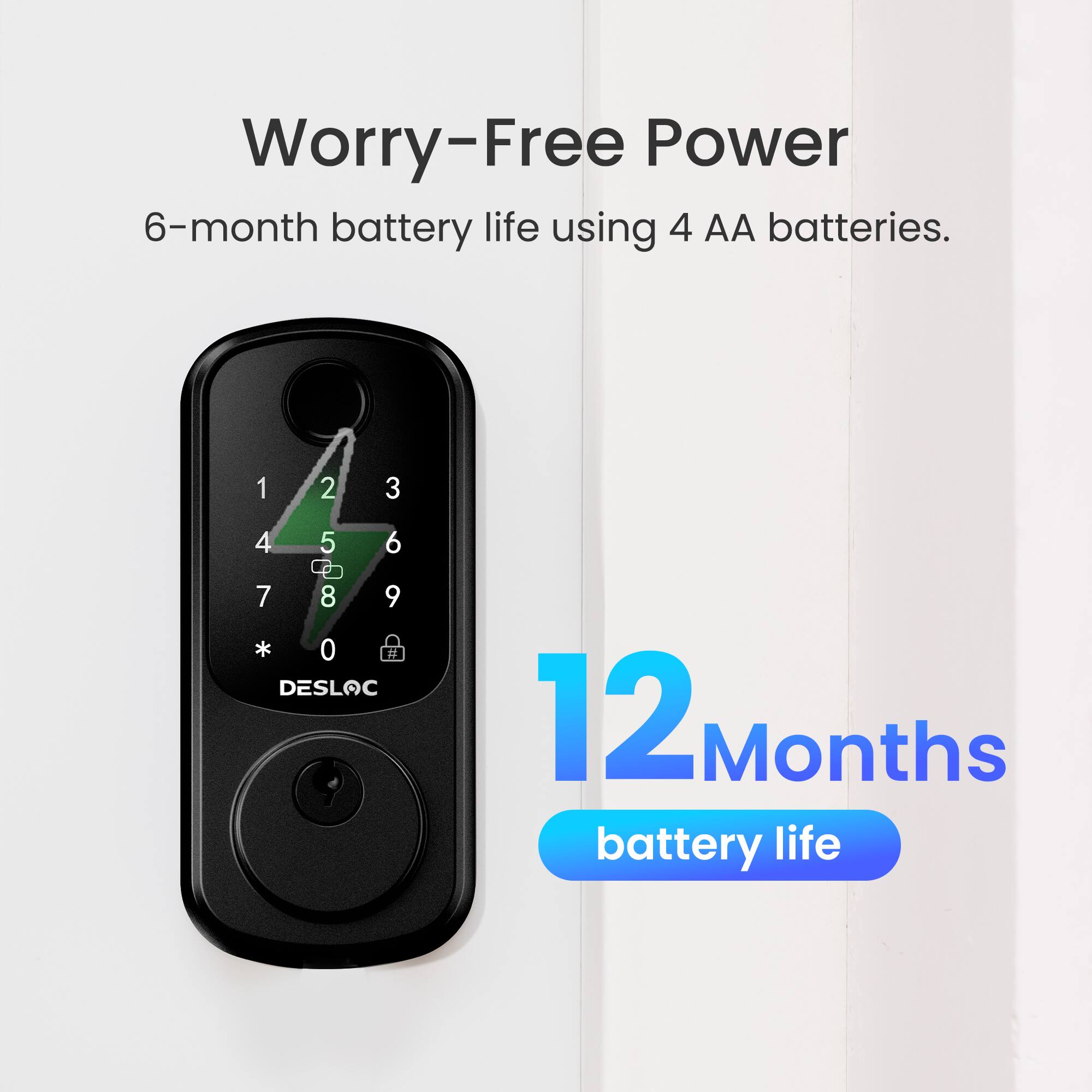 Worry-Free Power: 6-month battery life using 4 AA batteries. 12 Months battery life.