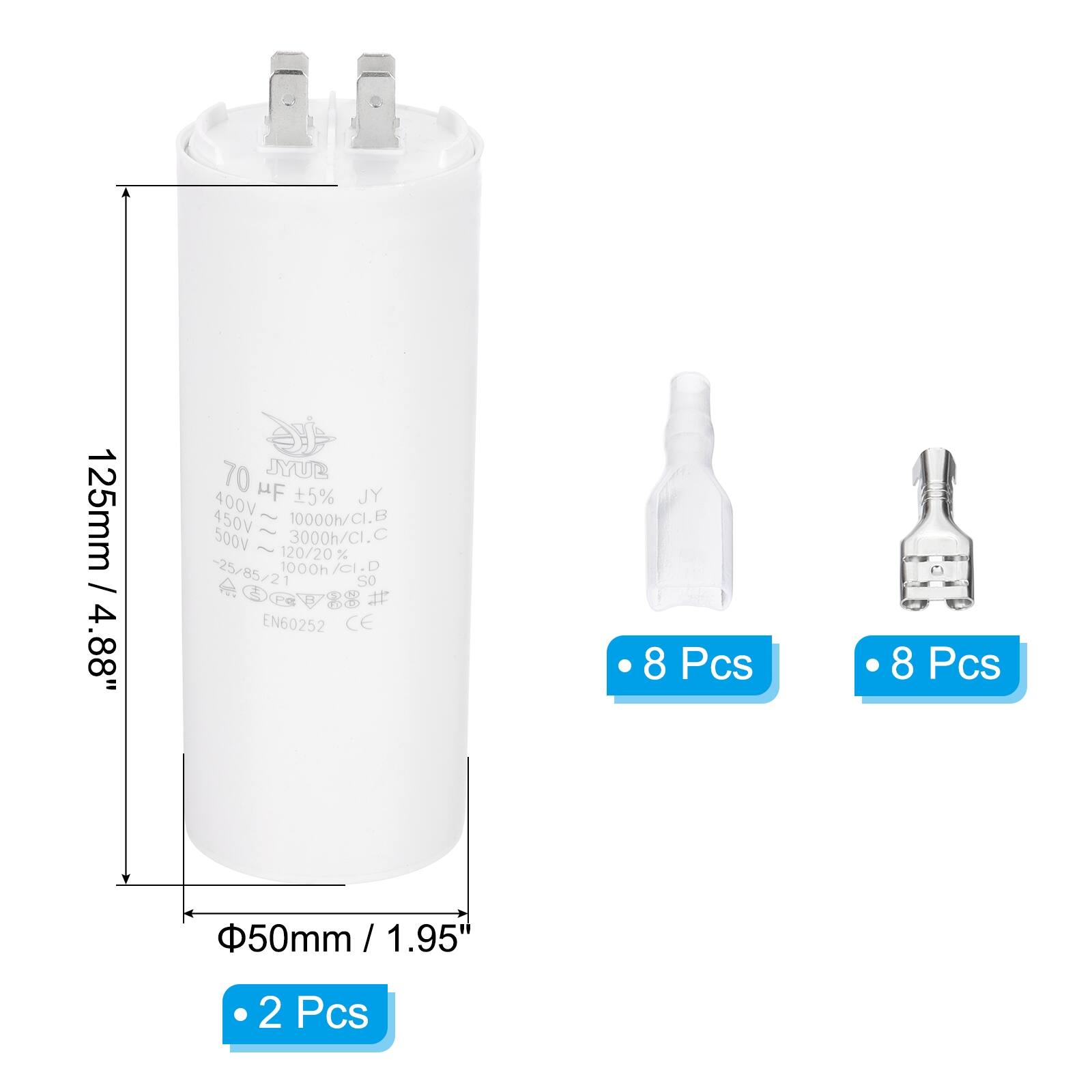 125mm / 4.88"  
70 µF ±5% JY  
400V HF  
10000h/Cl.B  
450V - C 5000h/Cl.C  
500V - C 3000h/Cl.C  
-25/85/21 1000h/Cl.D  
EN60252 CE  
8 Pcs  
50mm / 1.95"  
2 Pcs