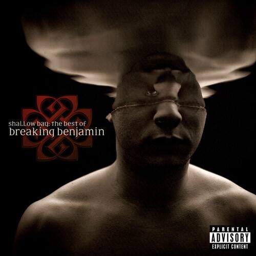 Shallowbay: The Best of Breaking Benjamin  
Parental Advisory Explicit Content