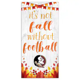 Fan Creations - Florida State Seminoles 6'' x 12'' Not Fall Without Football Sign - White