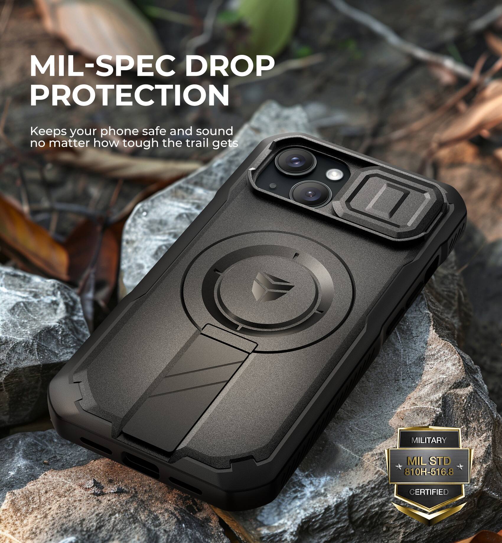 MIL-SPEC DROP PROTECTION
Keeps your phone safe and sound no matter how tough the trail gets
MILITARY MIL STD 810H-516.8 CERTIFIED