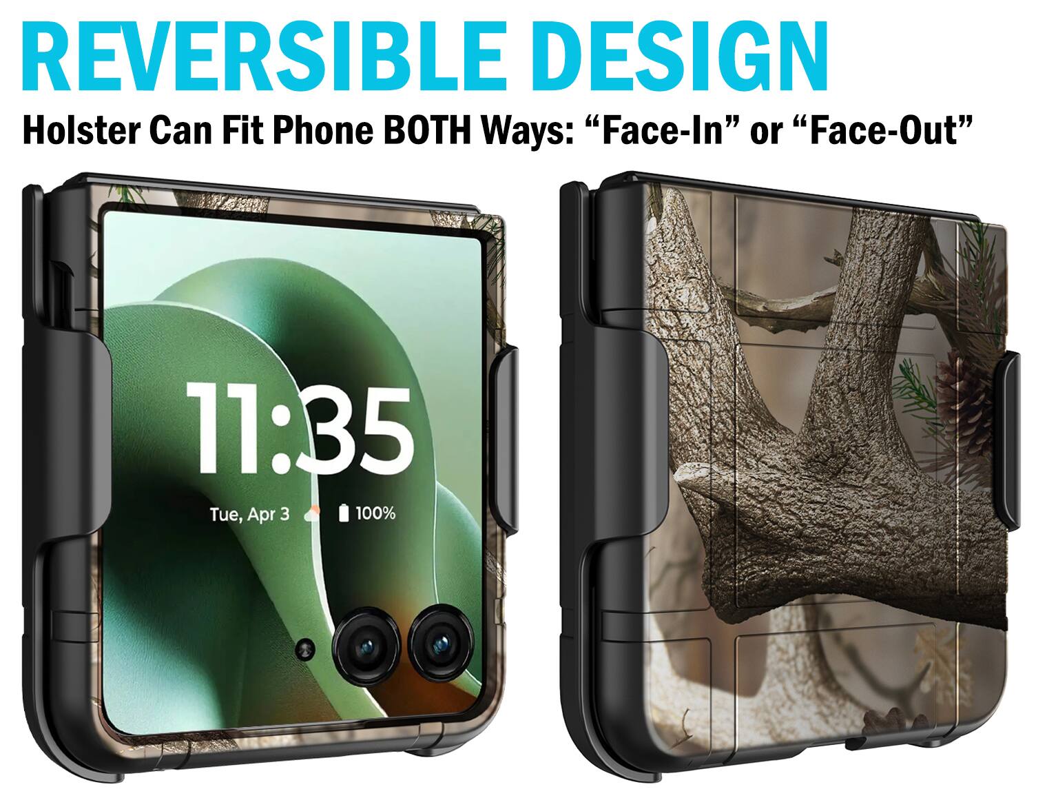 REVERSIBLE DESIGN  
Holster Can Fit Phone BOTH Ways: "Face-In" or "Face-Out"  

11:35  
Tue, Apr 3  
100%