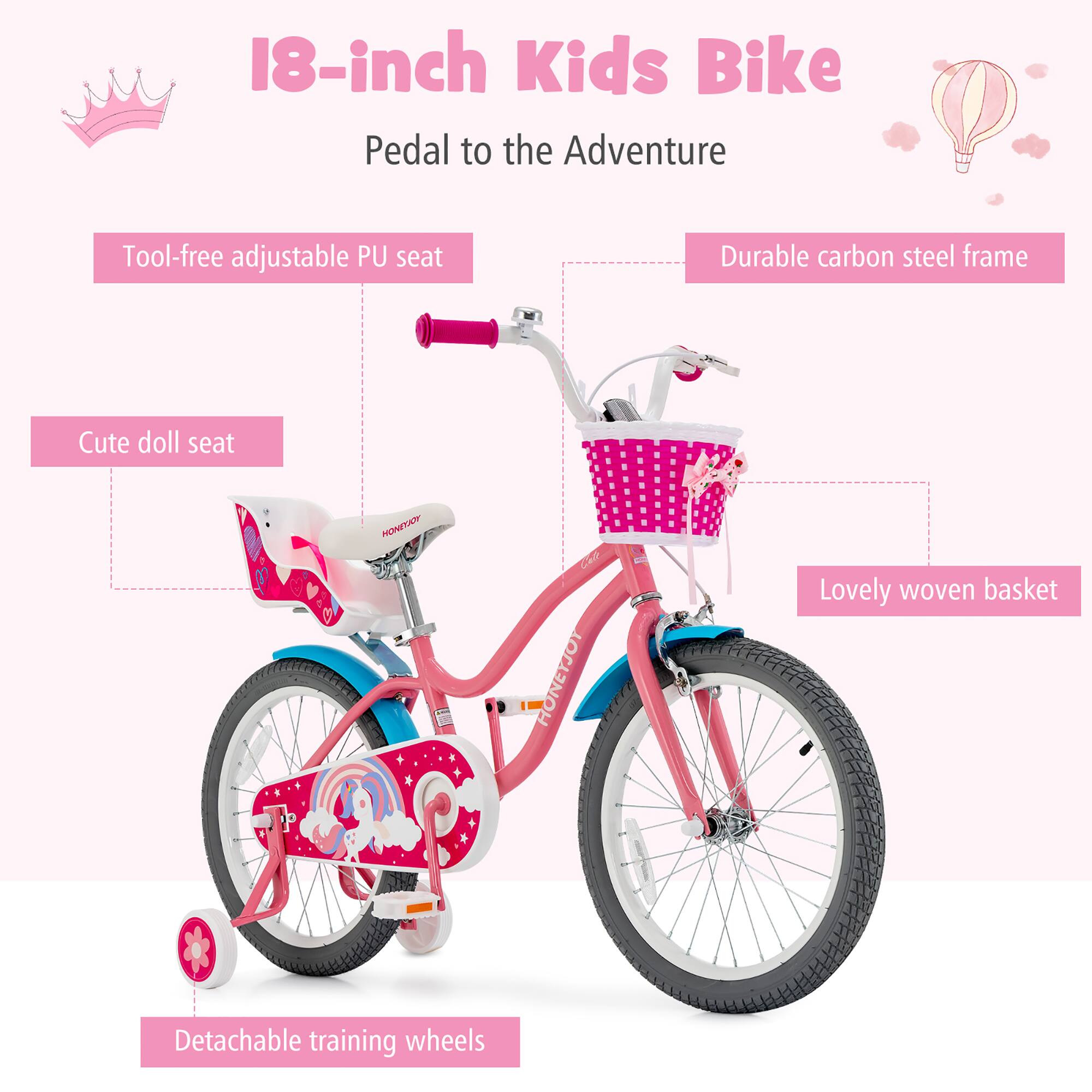 18-inch Kids Bike  
Pedal to the Adventure  

- Tool-free adjustable PU seat  
- Durable carbon steel frame  
- Cute doll seat  
- Lovely woven basket  
- Detachable training wheels
