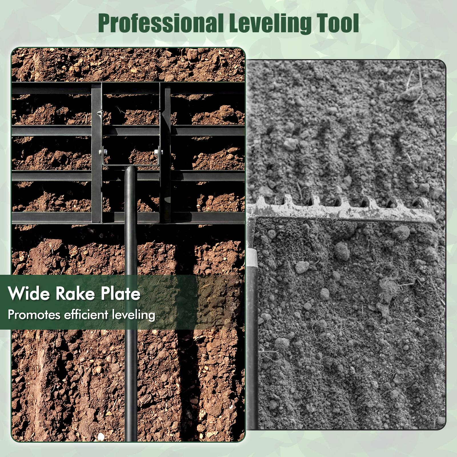 Professional Leveling Tool

Wide Rake Plate
Promotes efficient leveling
